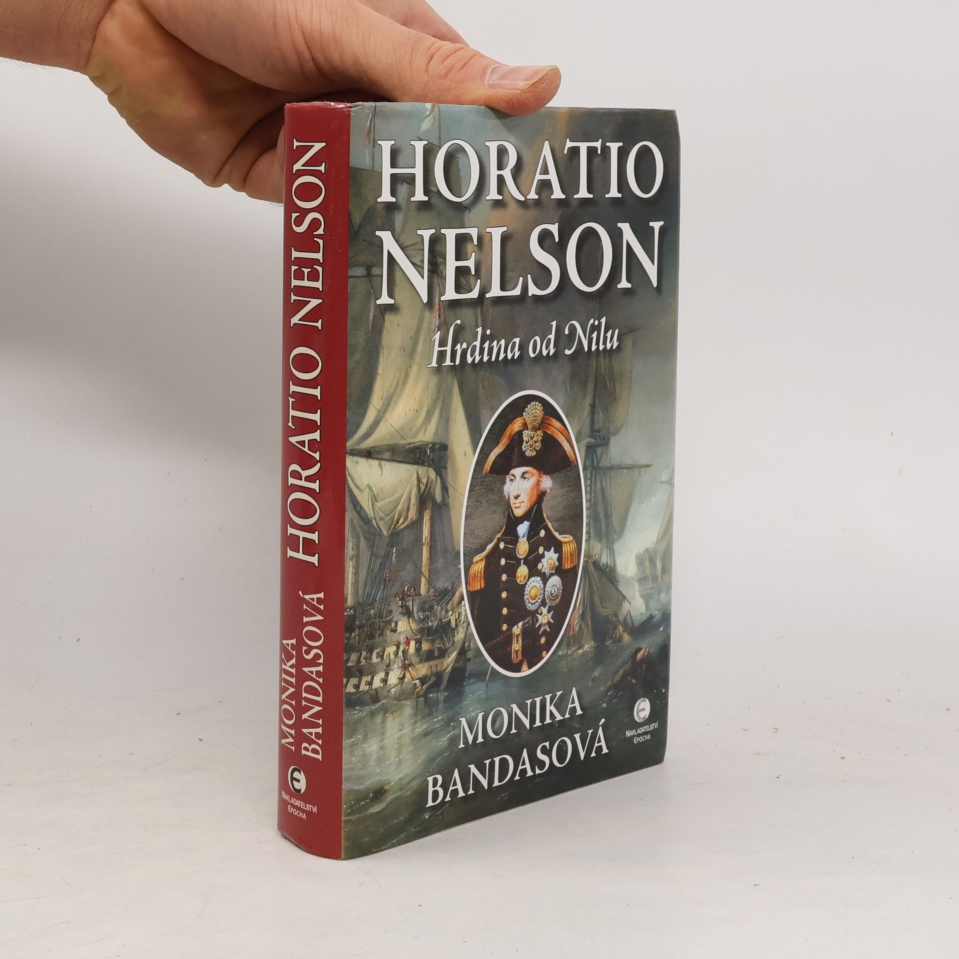 Monika Bandasová Horatio Nelson: Hrdina od Nilu