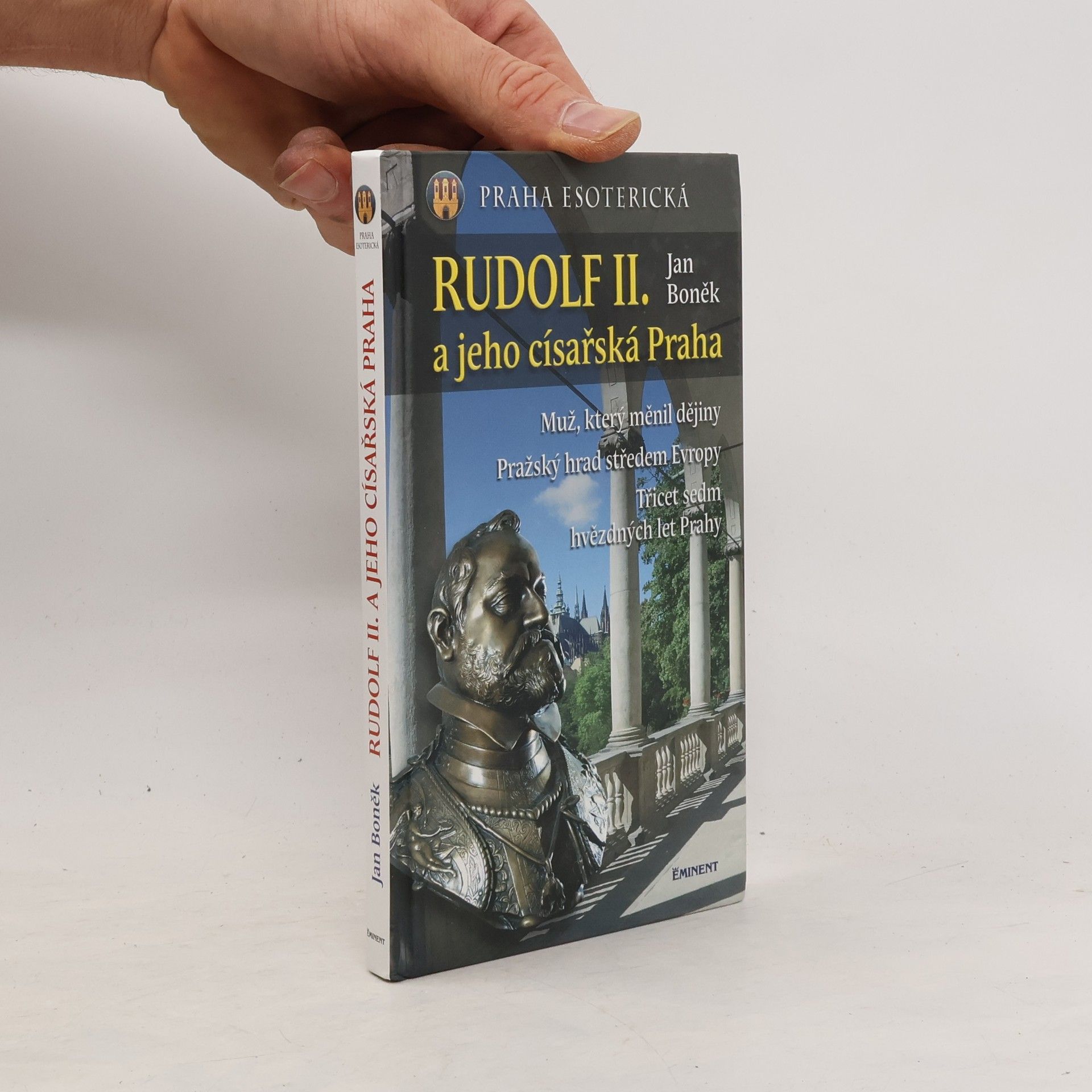Jan Boněk Rudolf II. a jeho císařská Praha