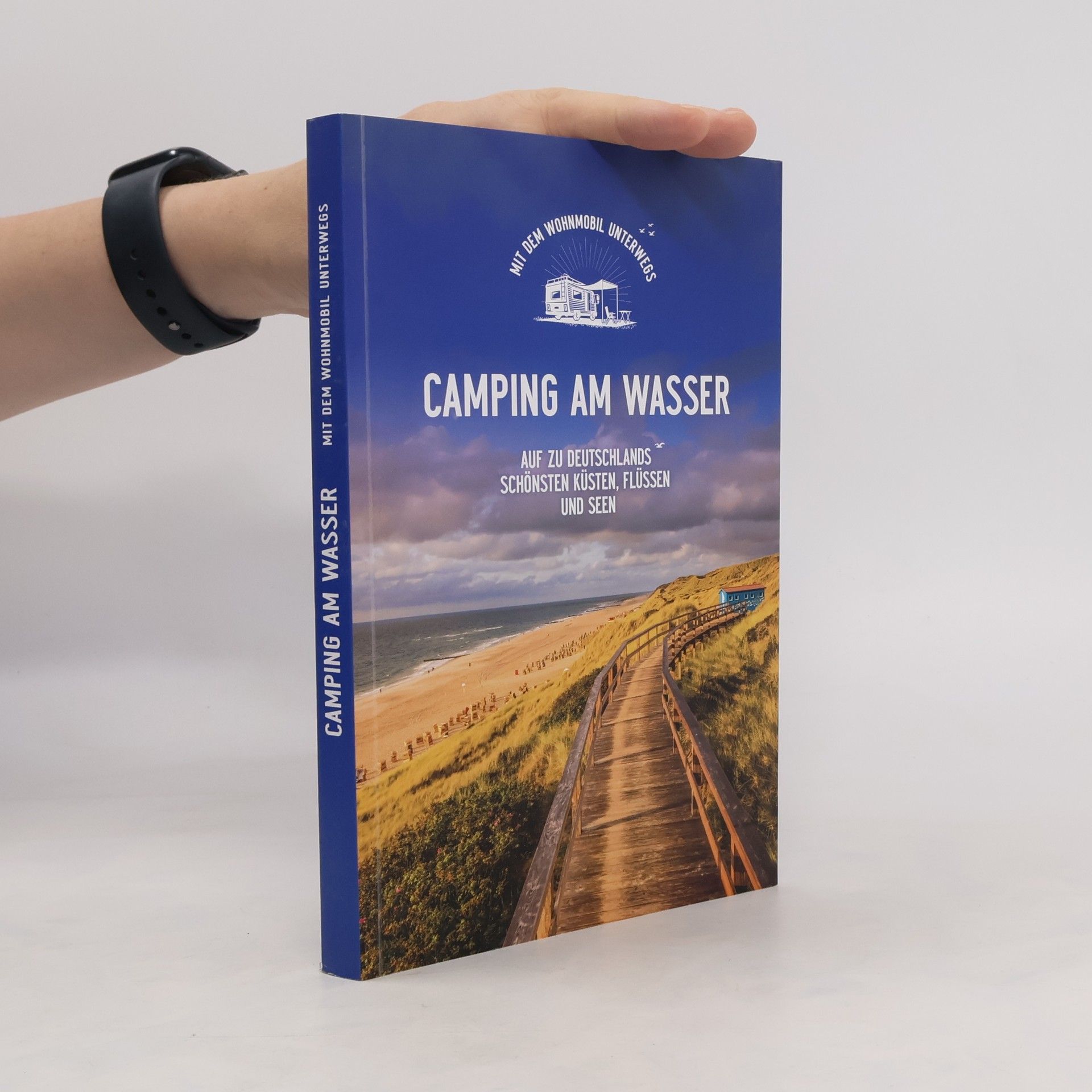 Autorenkollektiv Camping am Wasser. Mit dem Wohnmobil unterwegs