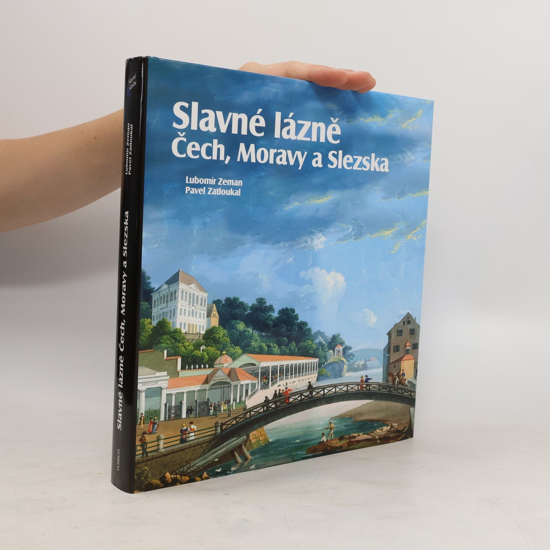 Pavel Zatloukal Slavné lázně Čech, Moravy a Slezska
