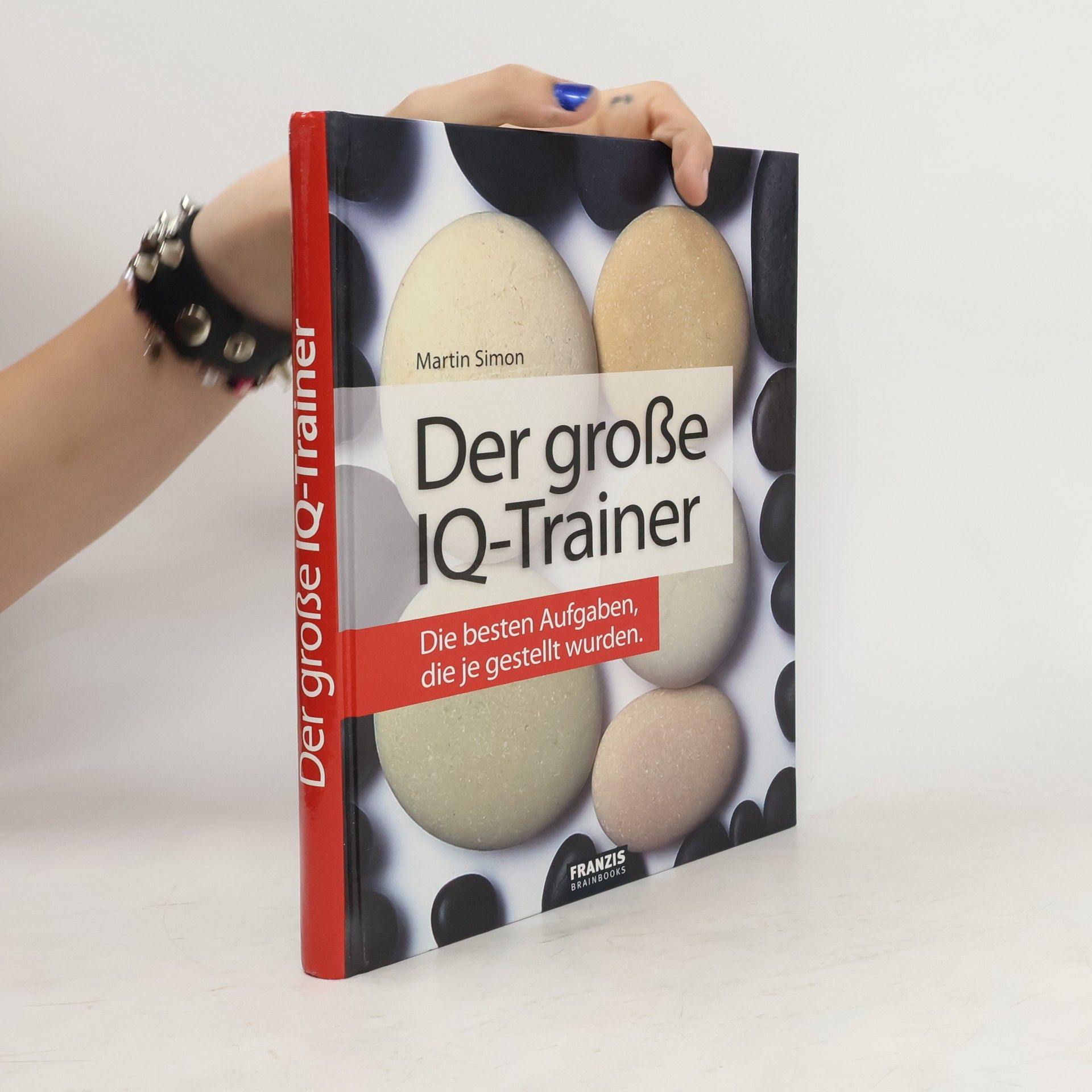 Simon-Martin Banck Der große IQ-Trainer: die besten Aufgaben, die je gestellt wurden