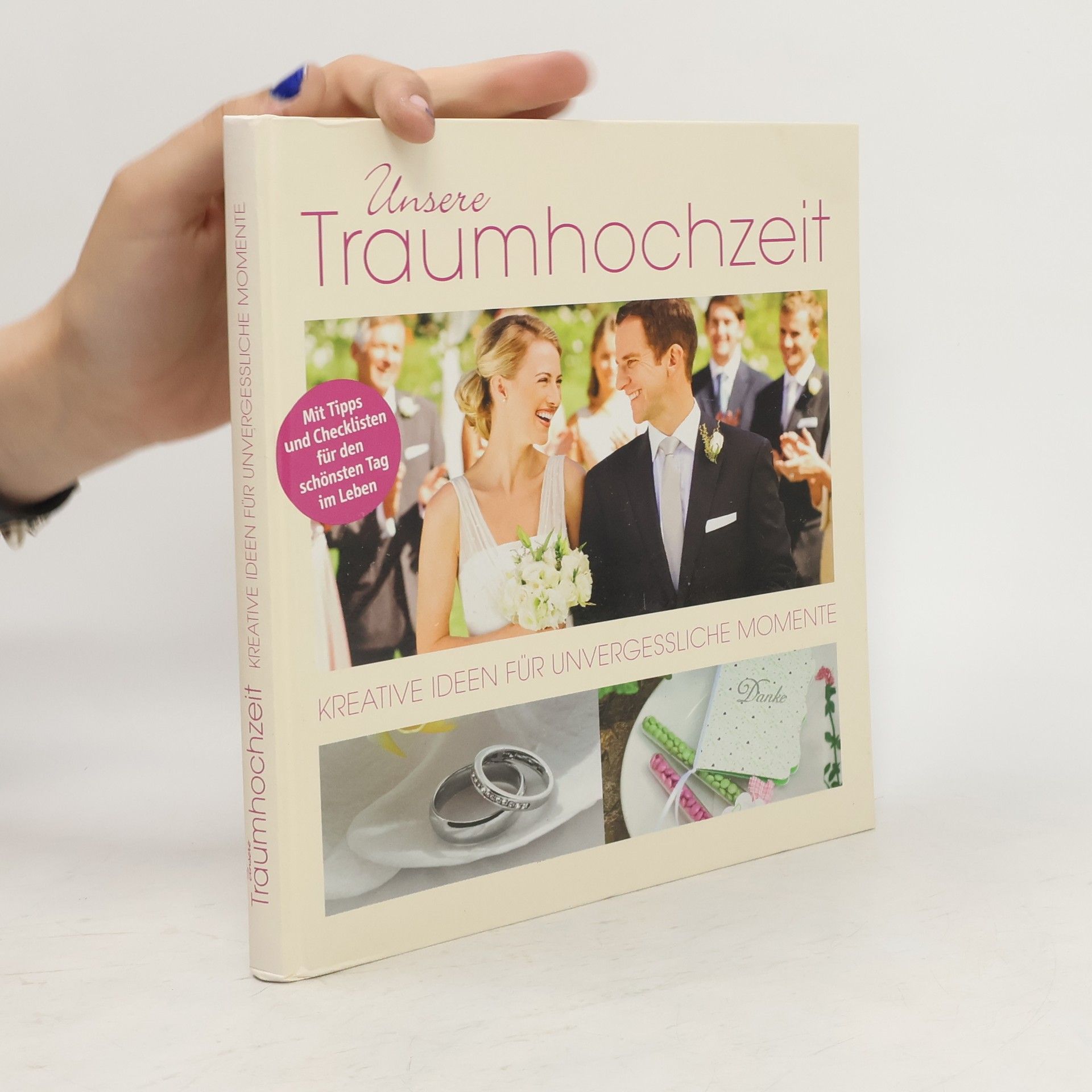 Autorenkollektiv Unsere Traumhochzeit - Kreative Ideen für unvergessliche Momente