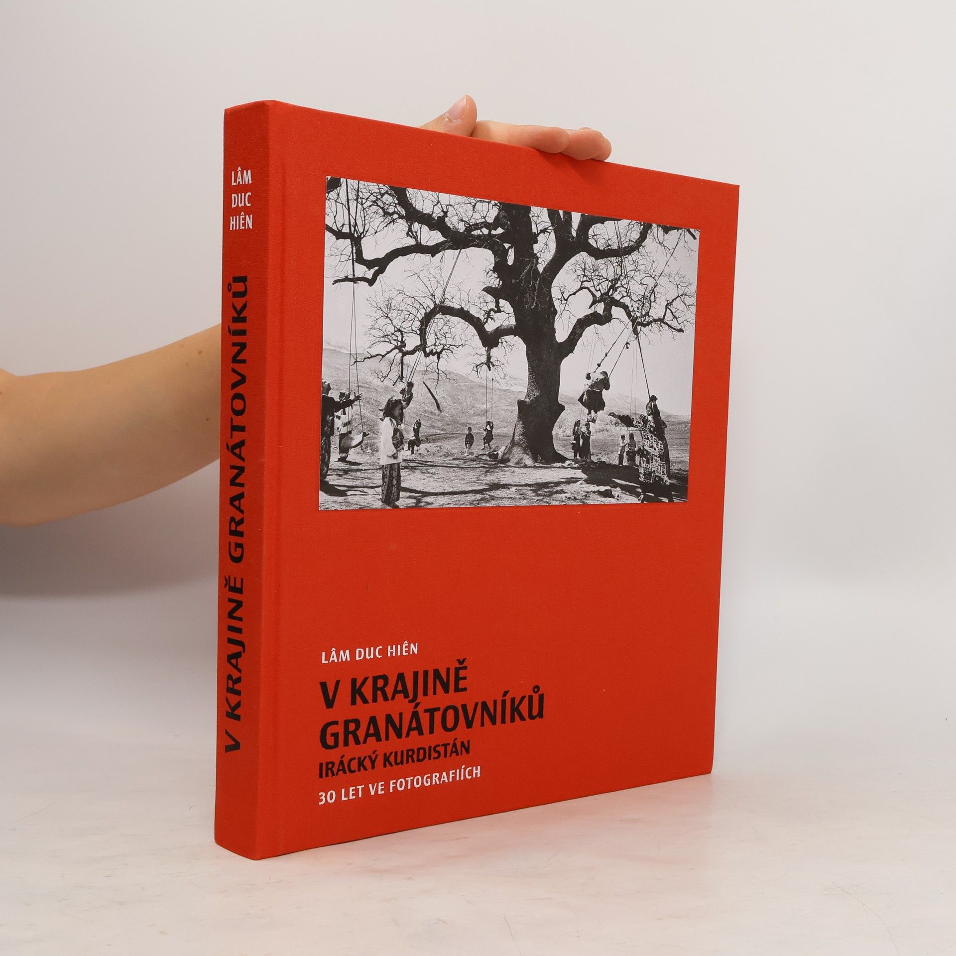 Hien Lam Duc V krajině granátovníků : 30 let ve fotografiích