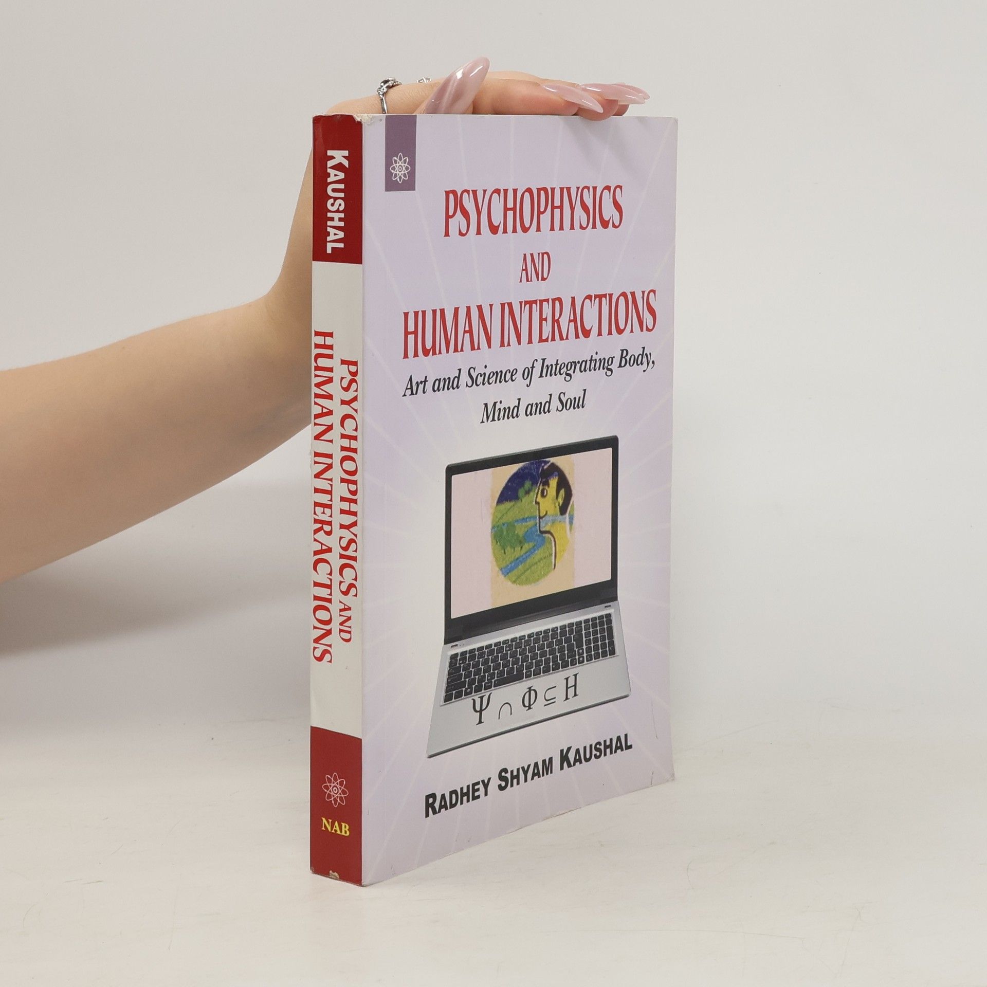 Radhey Shyam Kaushal Psychophysics and Human Interactions