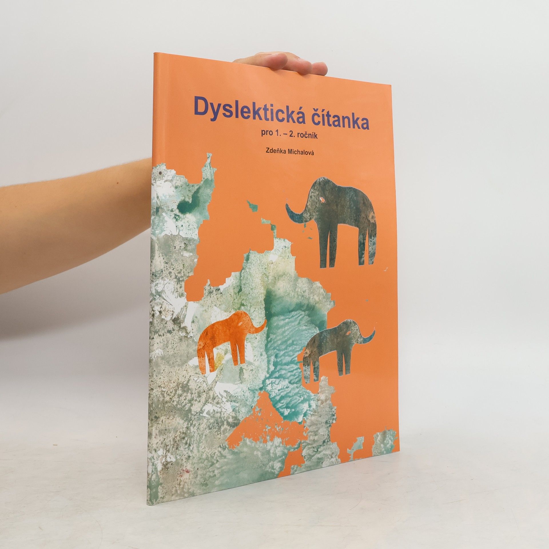Zdeňka Michalová Dyslektická čítanka pro 1.-2. ročník: čítanka pro práci s dětmi se specifickými poruchami učení