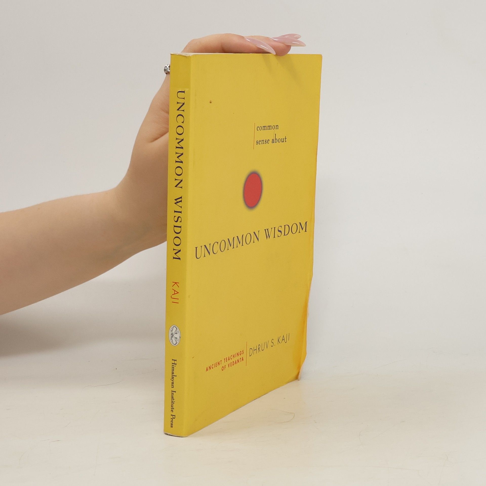 Dhruv S. Kaji Common Sense about Uncommon Wisdom