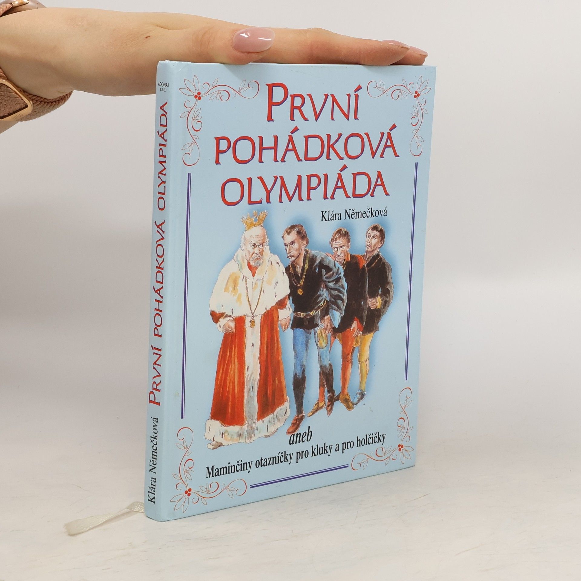 Klára Němečková První pohádková olympiáda, aneb, Maminčiny otazníčk pro kluky a pro holčičky
