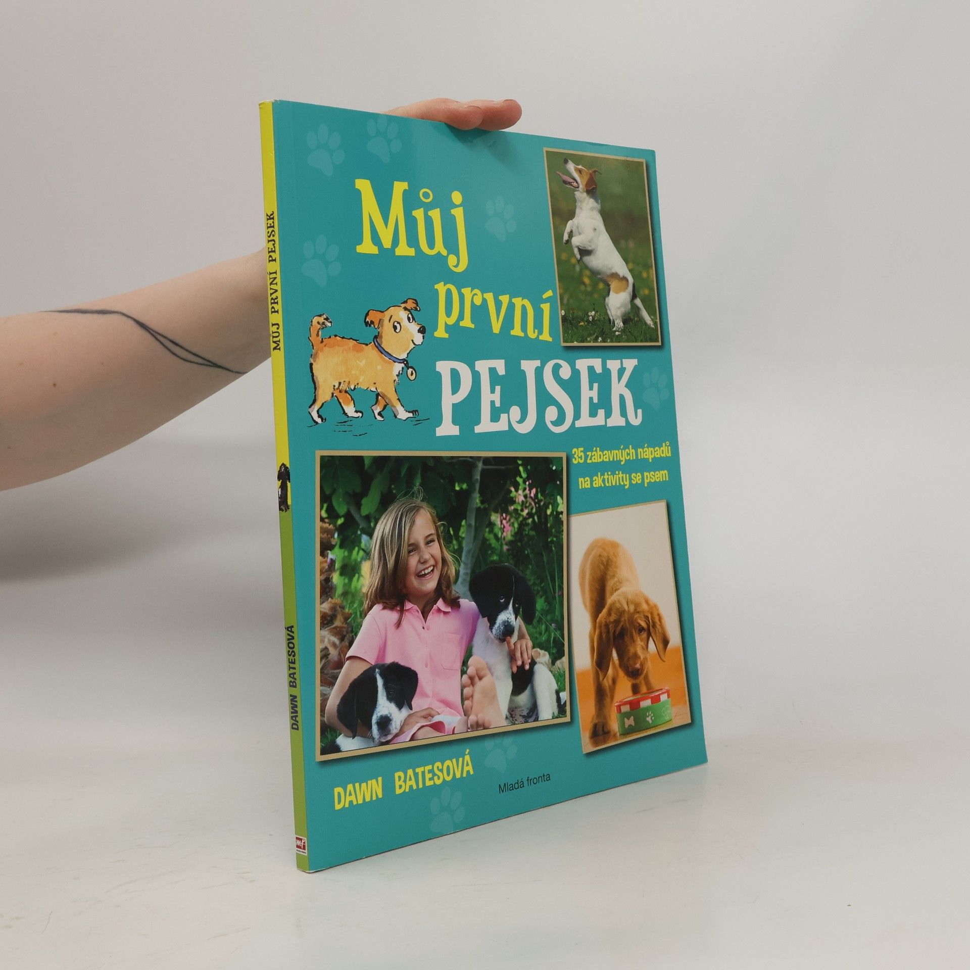 Dawn Bates Můj první pejsek: 35 skvělých nápadů na aktivity se psem