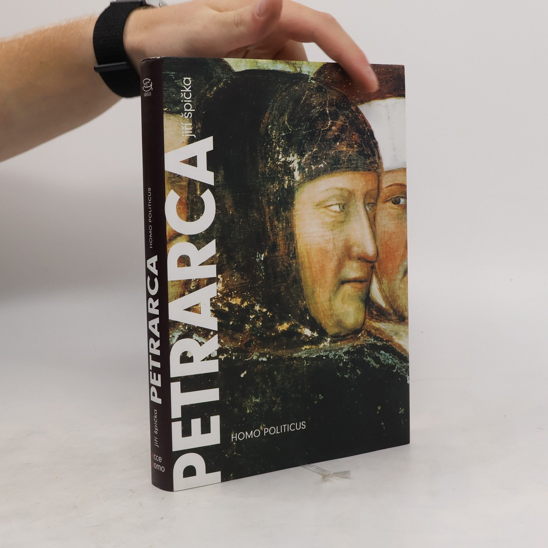 Jiří Špička Petrarca: homo politicus: Politika v životě a díle Franceska [sic] Petrarky