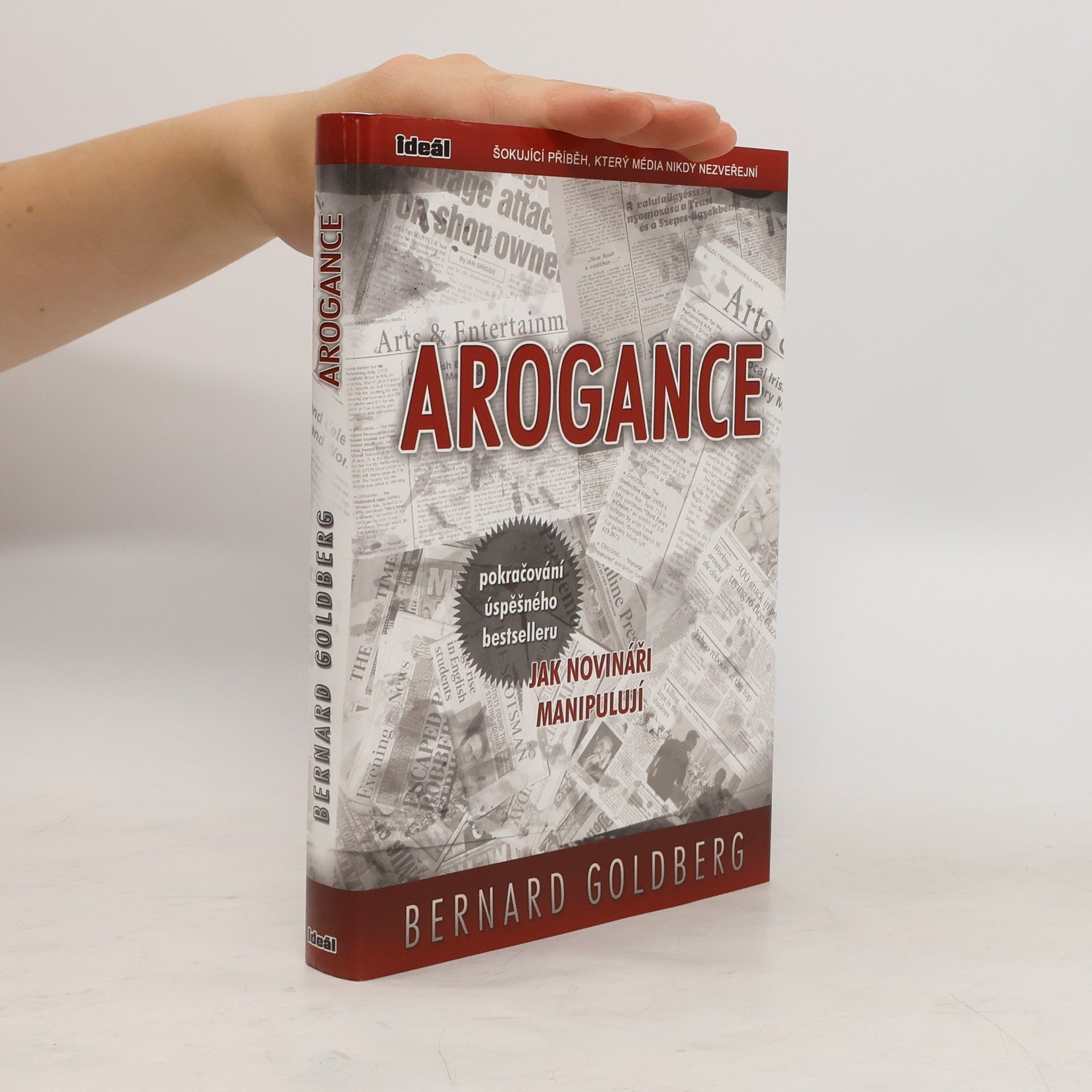 Bernard Goldberg Arogance: Největší příběh, který média nikdy nezveřejní