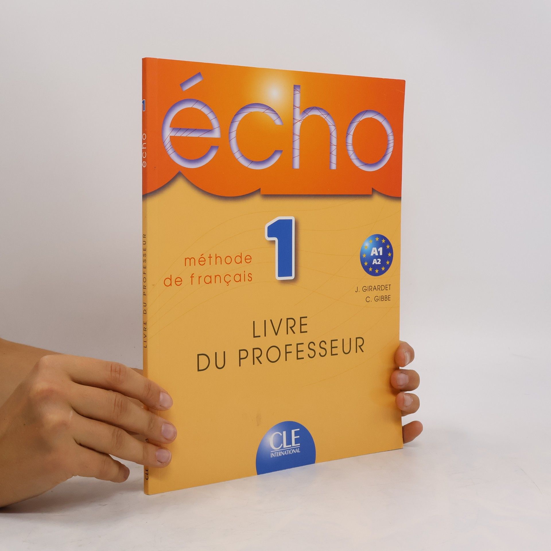 Jacky Girardet Écho 1. Méthode de français (A1, A2)
