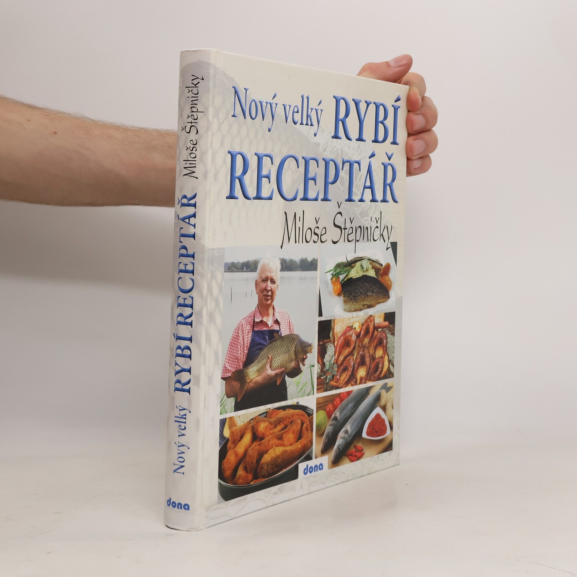 Miloš Štěpnička Nový velký rybí receptář Miloše Štěpničky