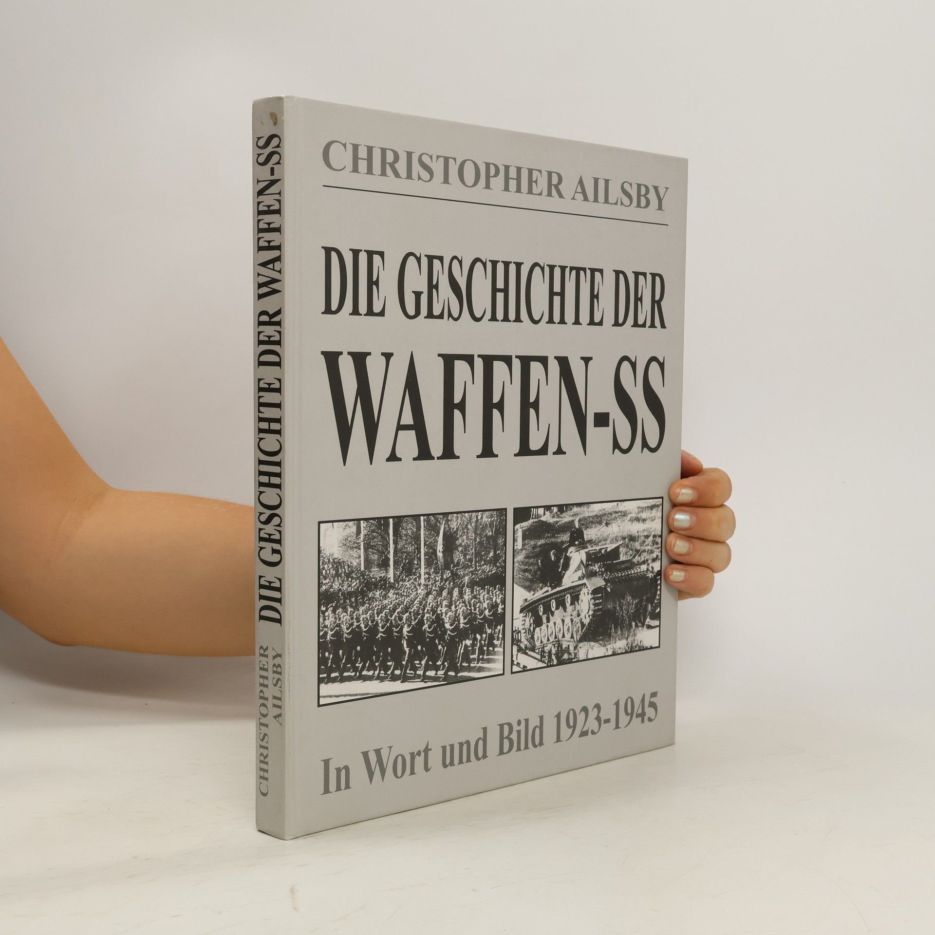 Christopher Ailsby Die Geschichte der Waffen-SS