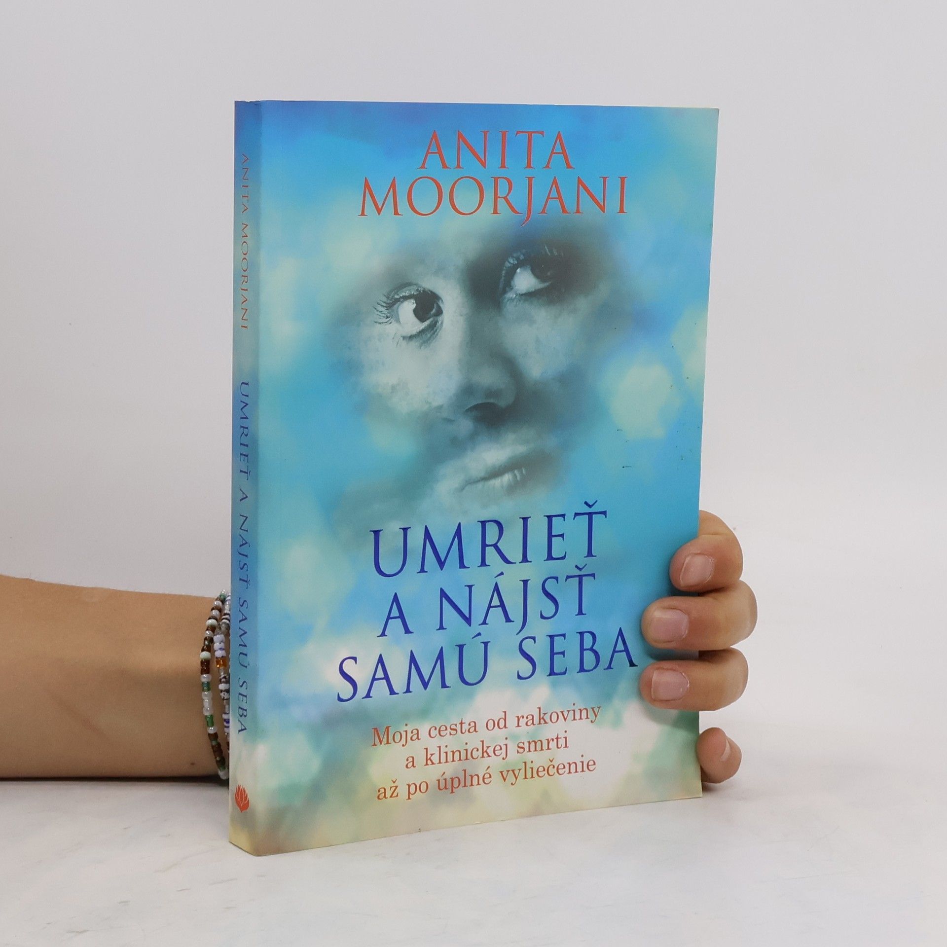 Anita Moorjani Umrieť a nájsť samú seba