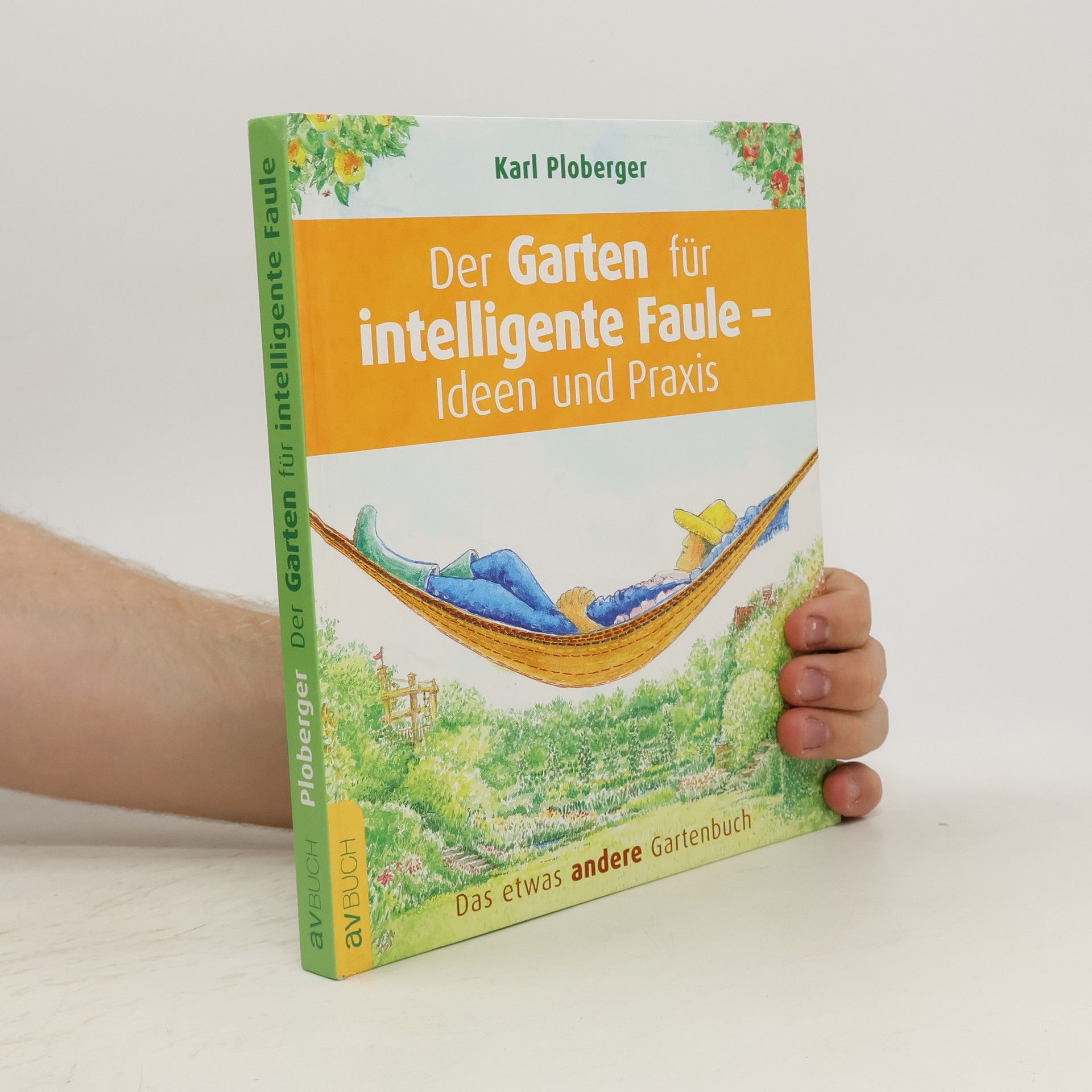 Karl Ploberger Der Garten für intelligente Faule - Ideen und Praxis