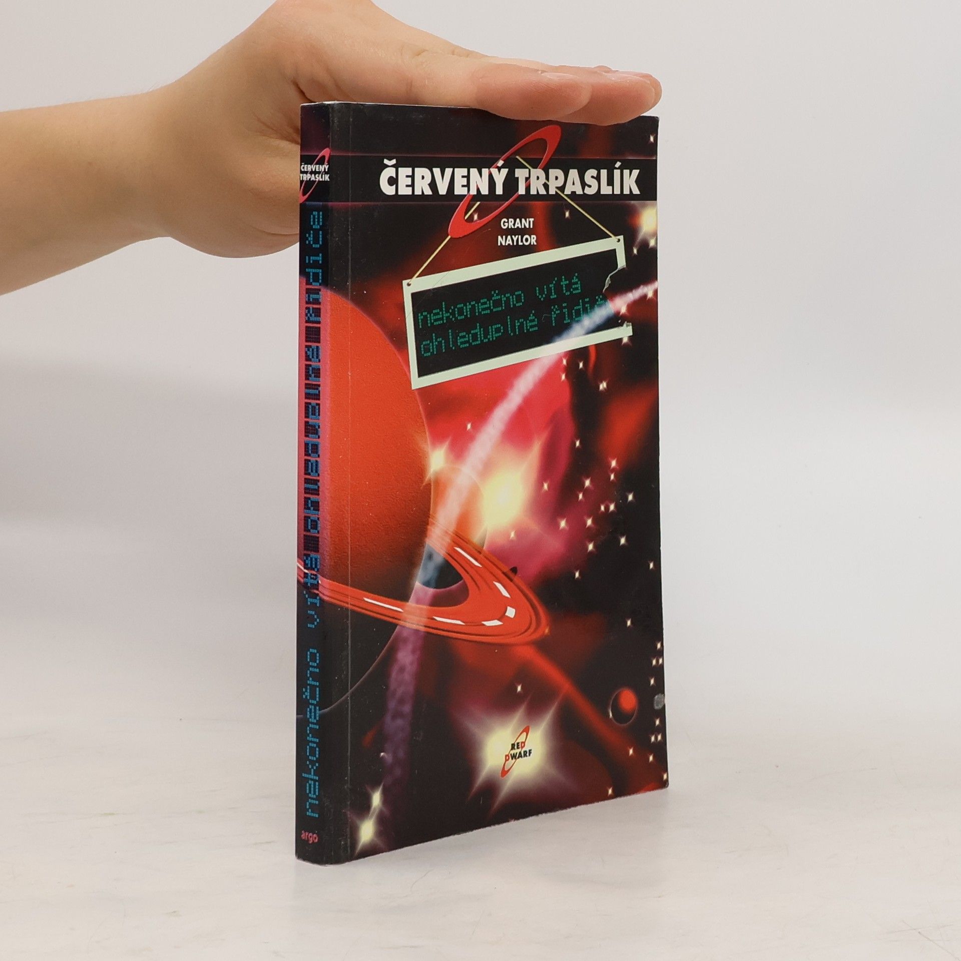 Grant Naylor Červený trpaslík. Nekonečno vítá ohleduplné řidiče