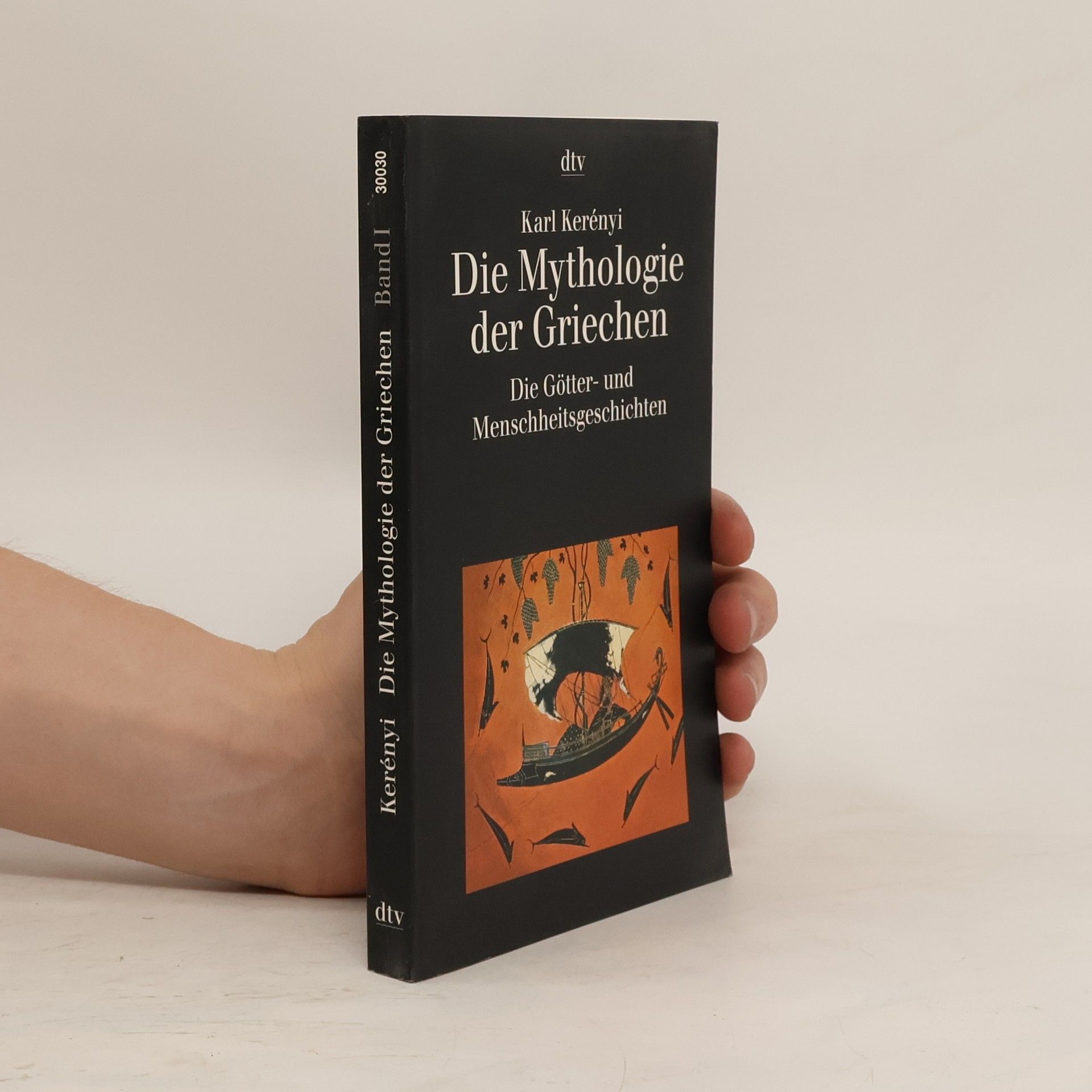 Károly Kerényi Die Mythologie der Griechen 1. Die Götter- und Menschheitsgeschichten