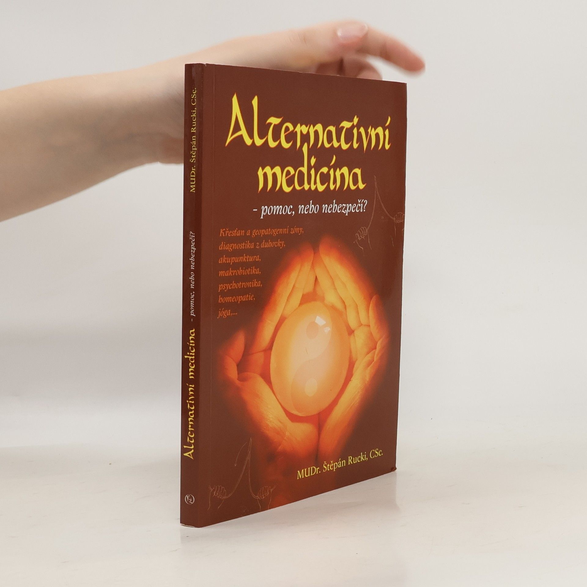 Štěpán Rucki Alternativní medicína. Pomoc, nebo nebezpečí?