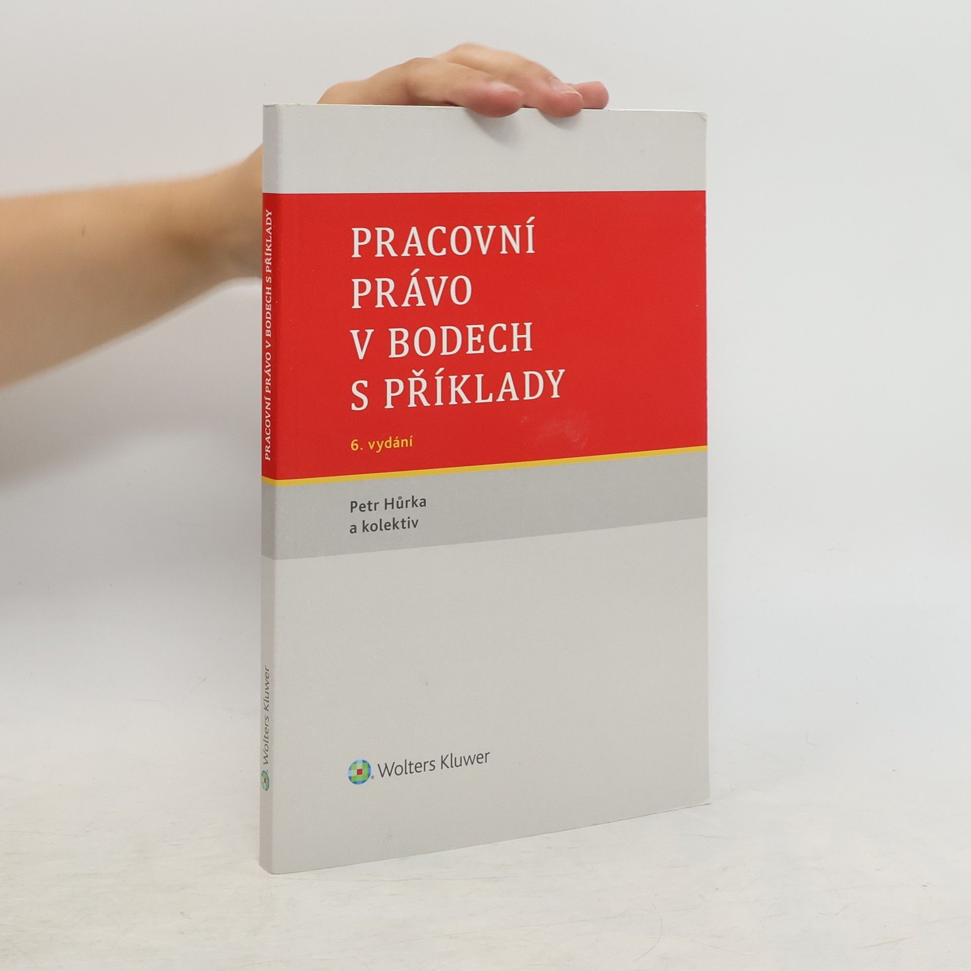Petr Hůrka Pracovní právo v bodech s příklady