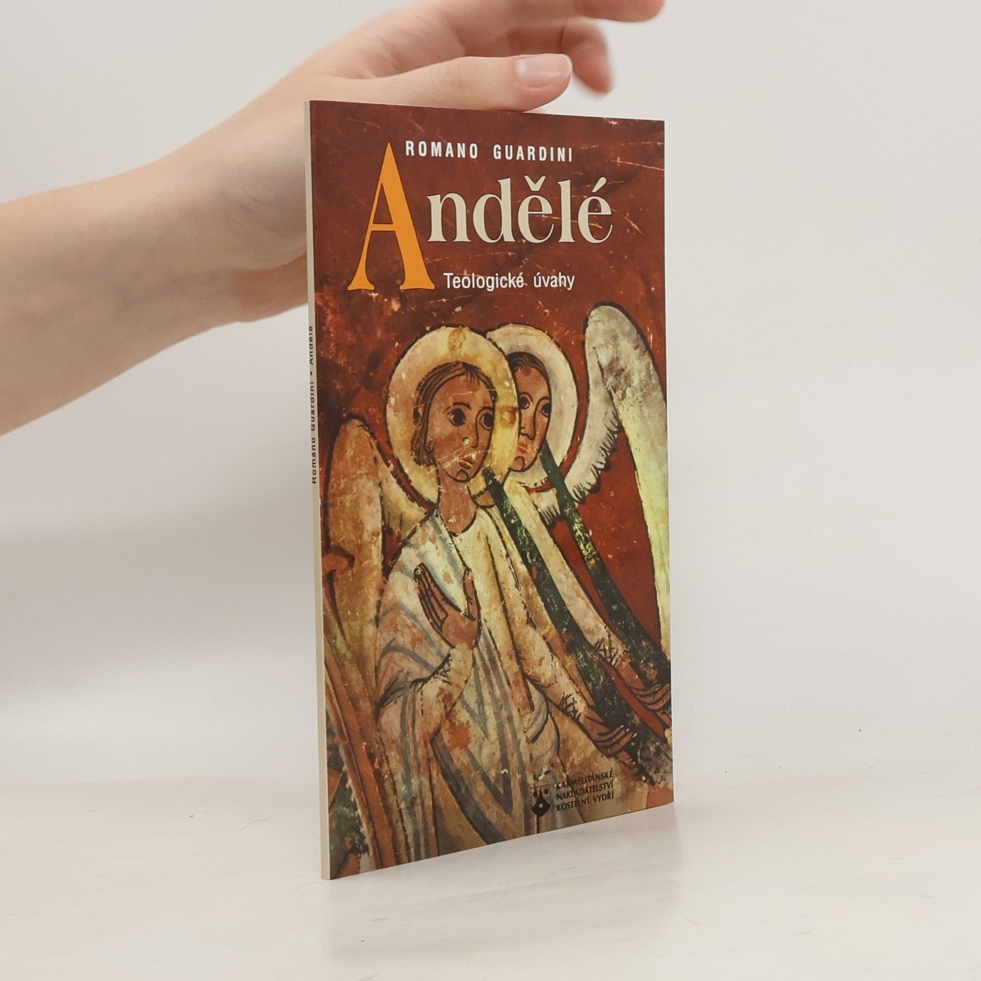 Romano Guardini Andělé : teologické úvahy