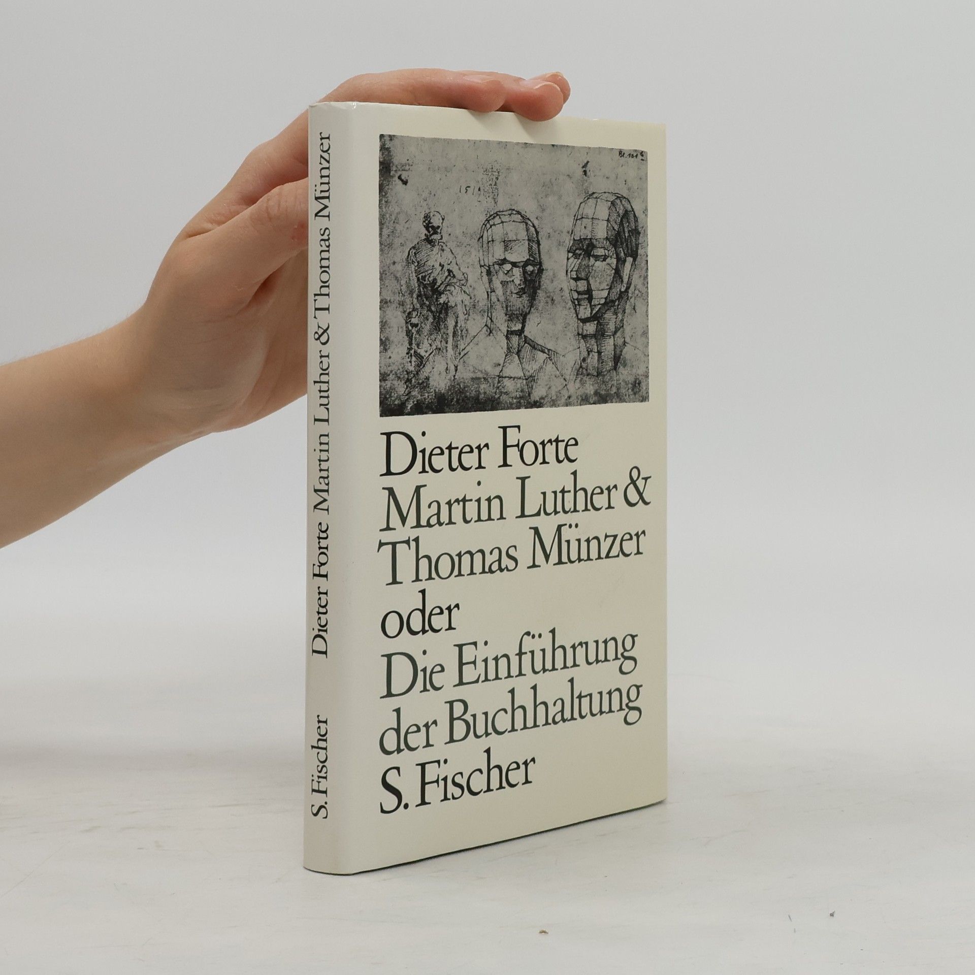 Dieter Forte Martin Luther und Thomas Münzer oder Die Einführung der Buchhaltung