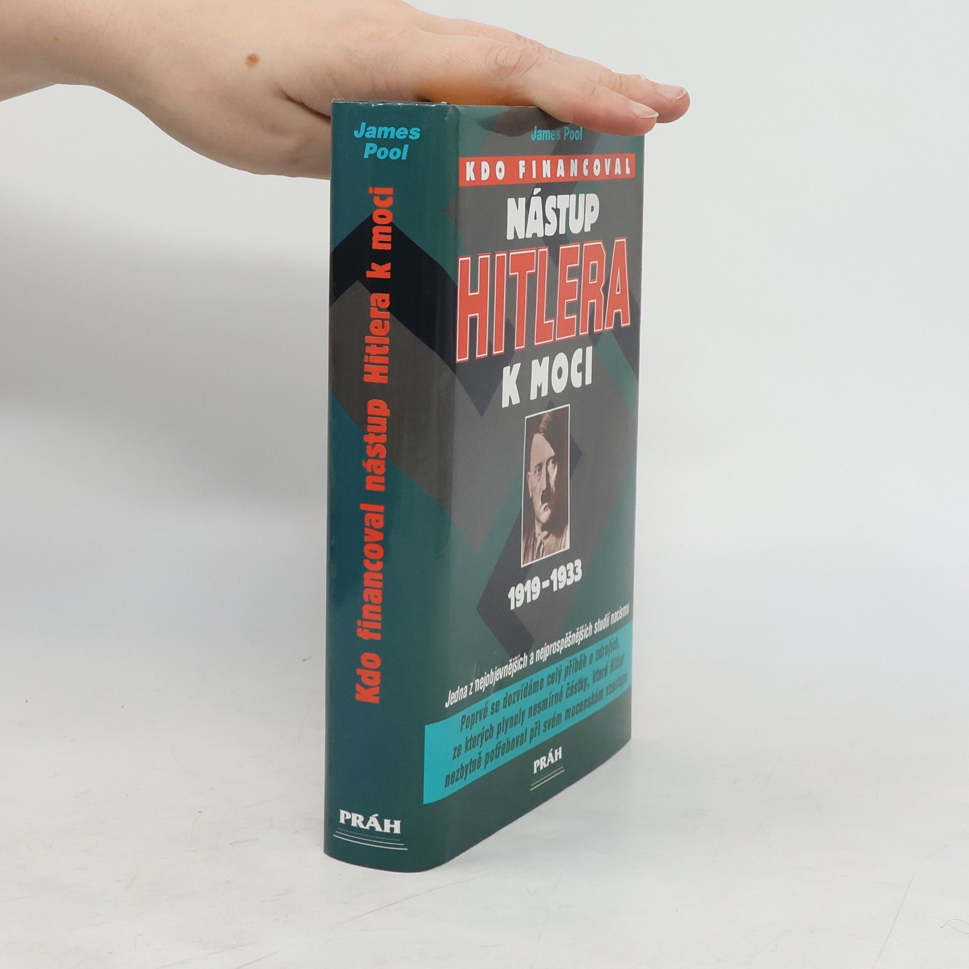Pool James Kdo financoval nástup Hitlera k moci : 1919-1933