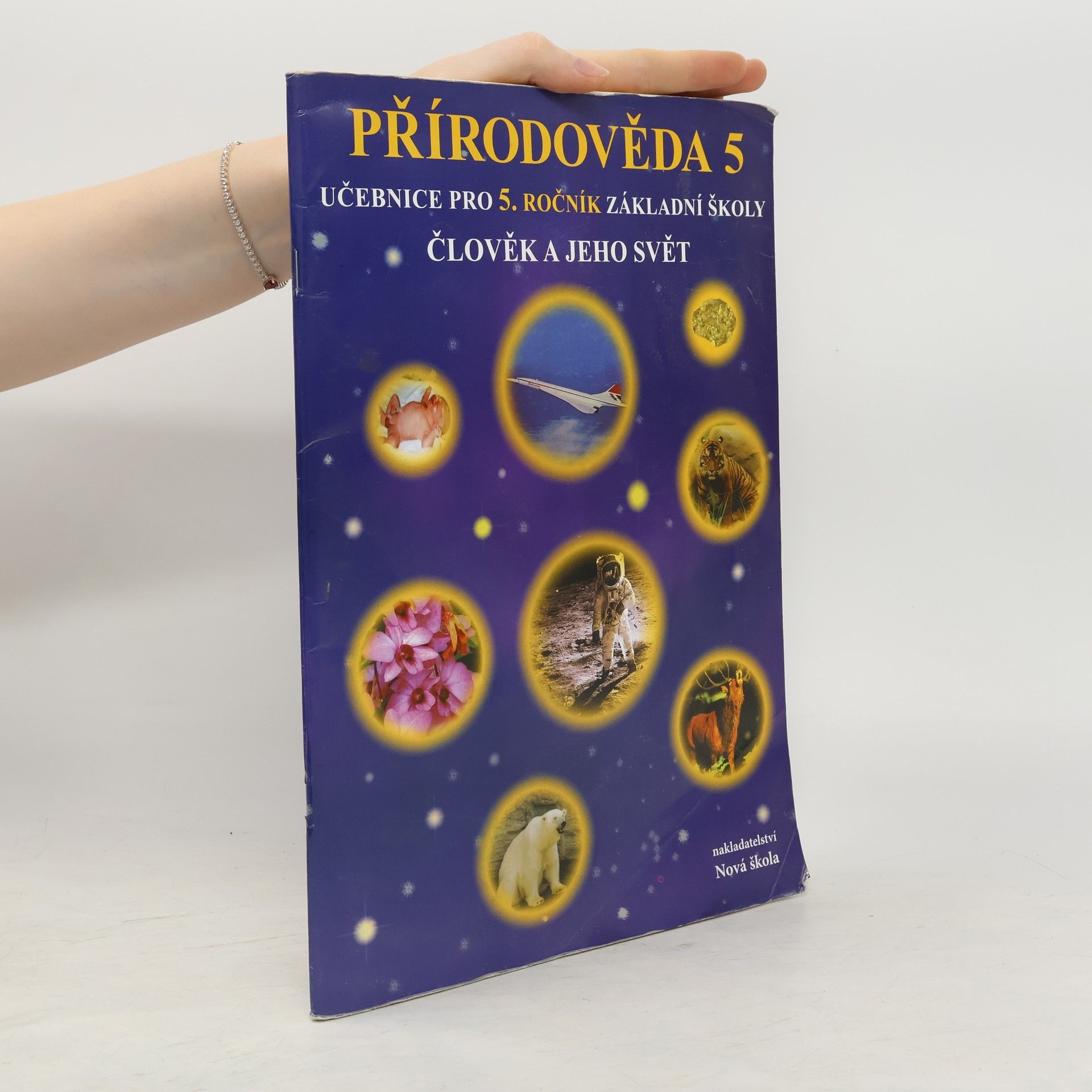 Jiří Matyášek Přírodověda 5 : člověk a jeho svět