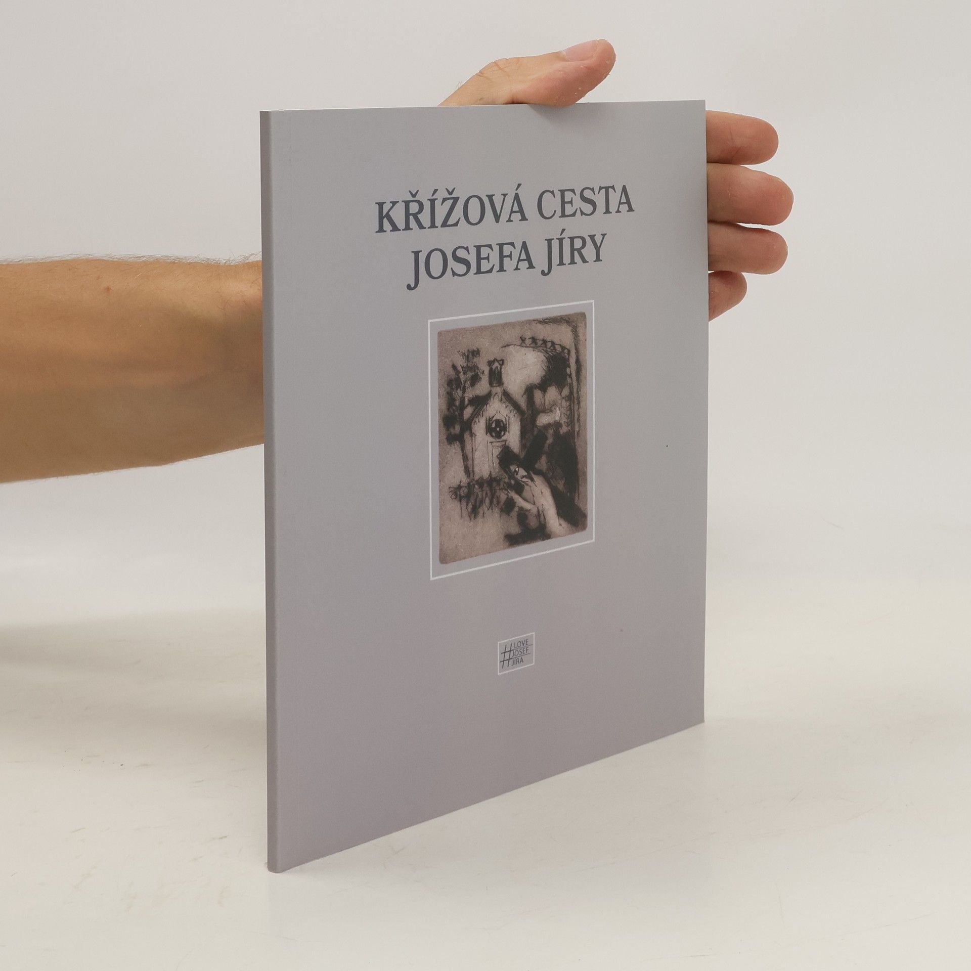 Josef Jíra Křížová cesta Josefa Jíry