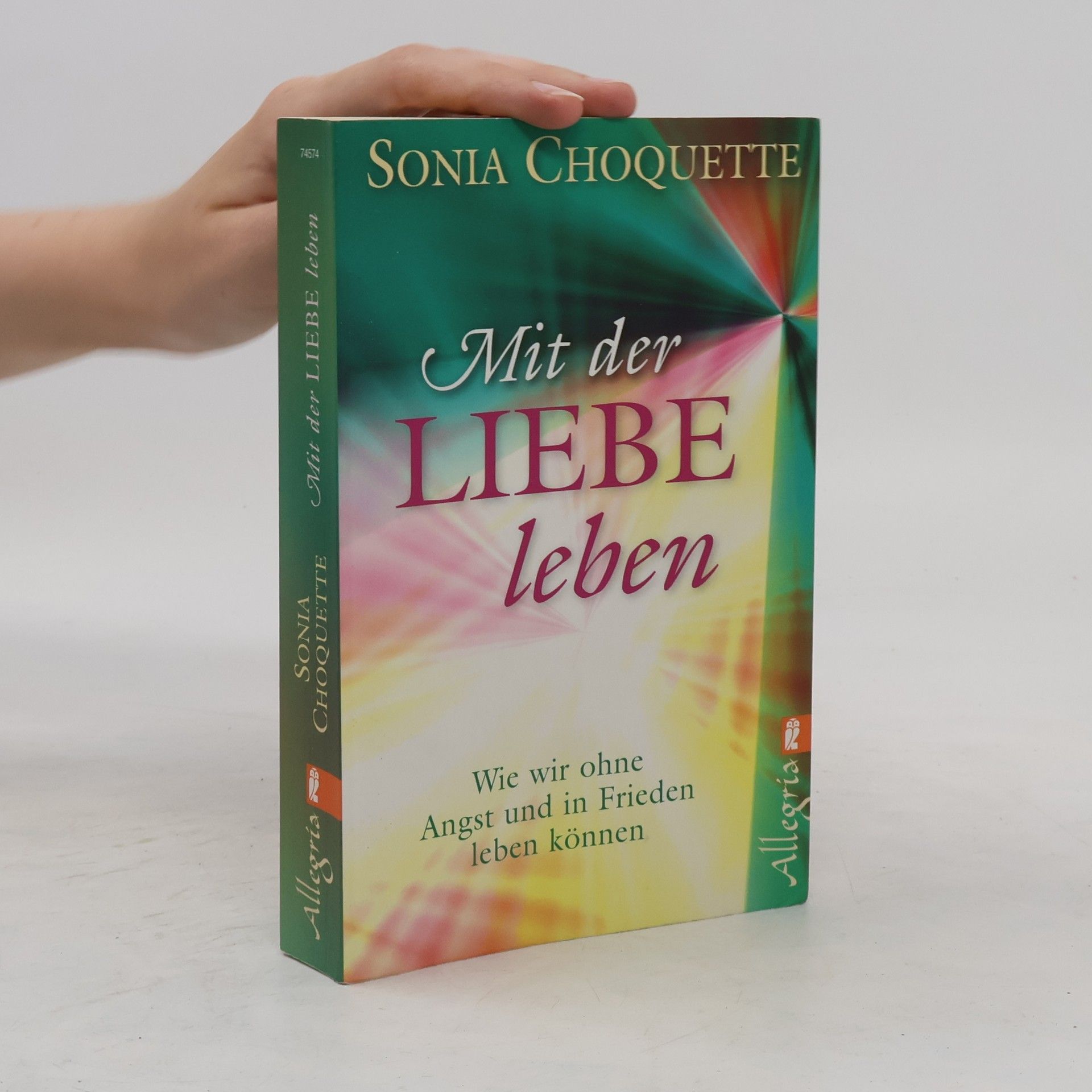 Sonia Choquette Mit der Liebe leben