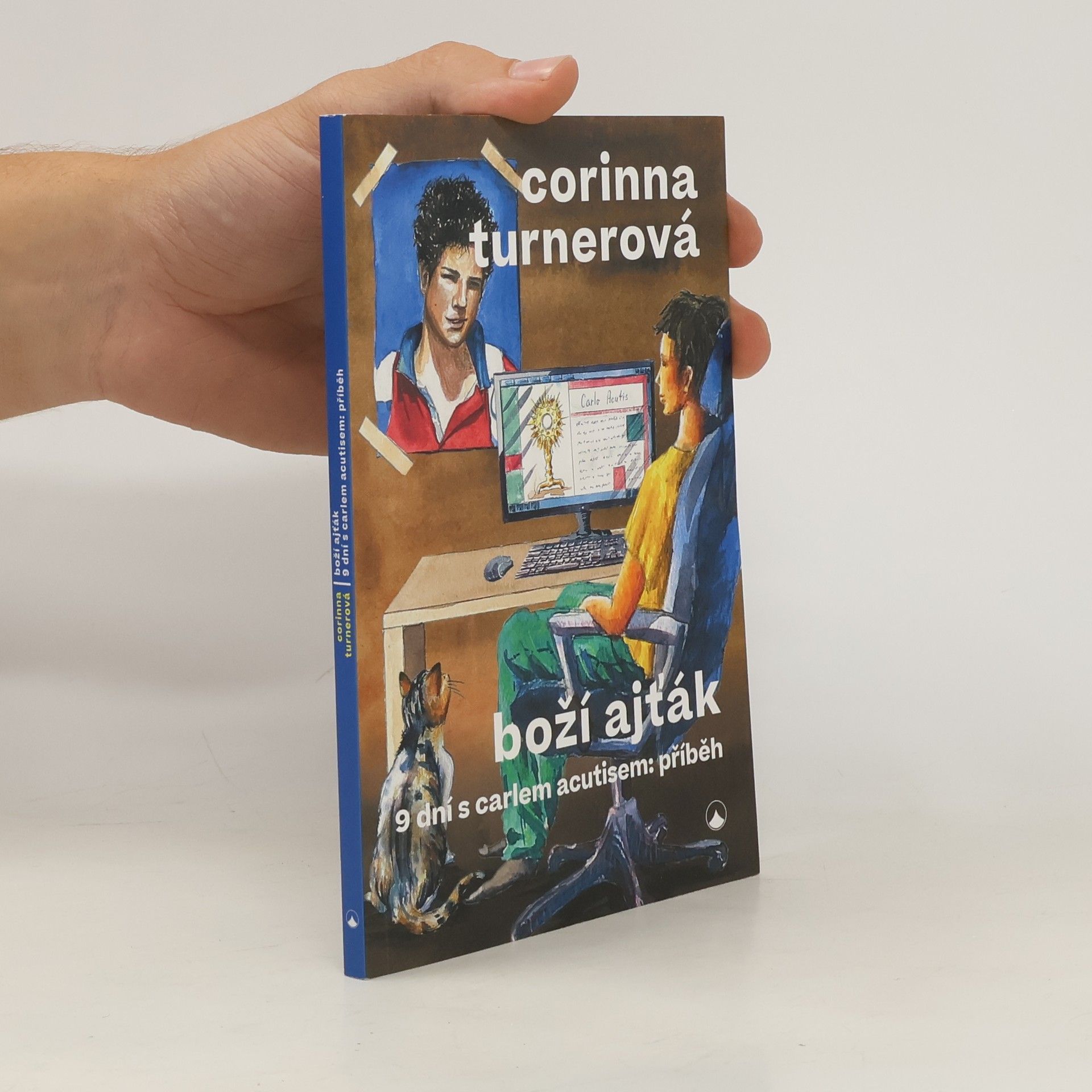 Corinna Turner Boží ajťák. 9 dní s Carlem Acutisem: příběh