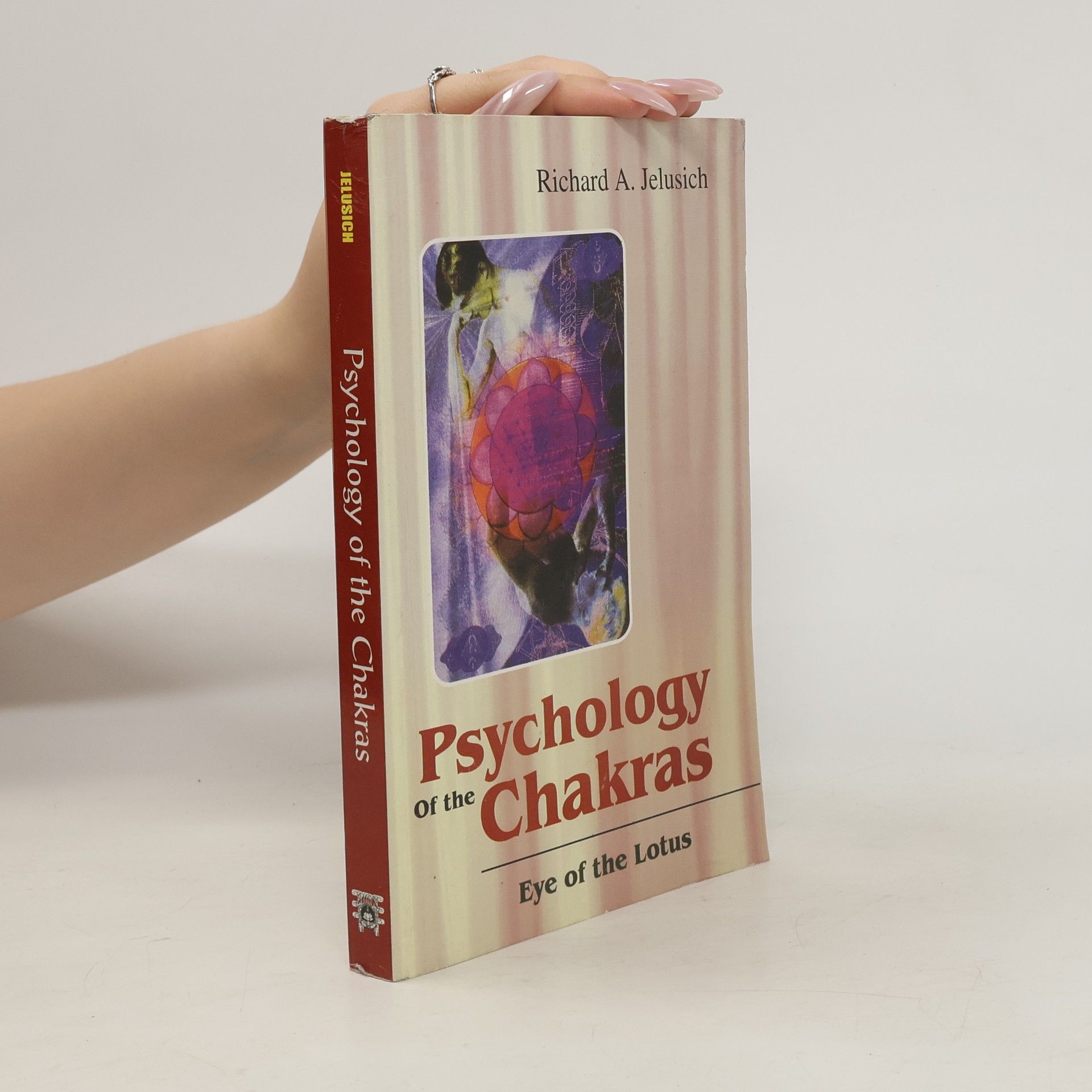 Richard A. Jelusich Psychology of the Chakras