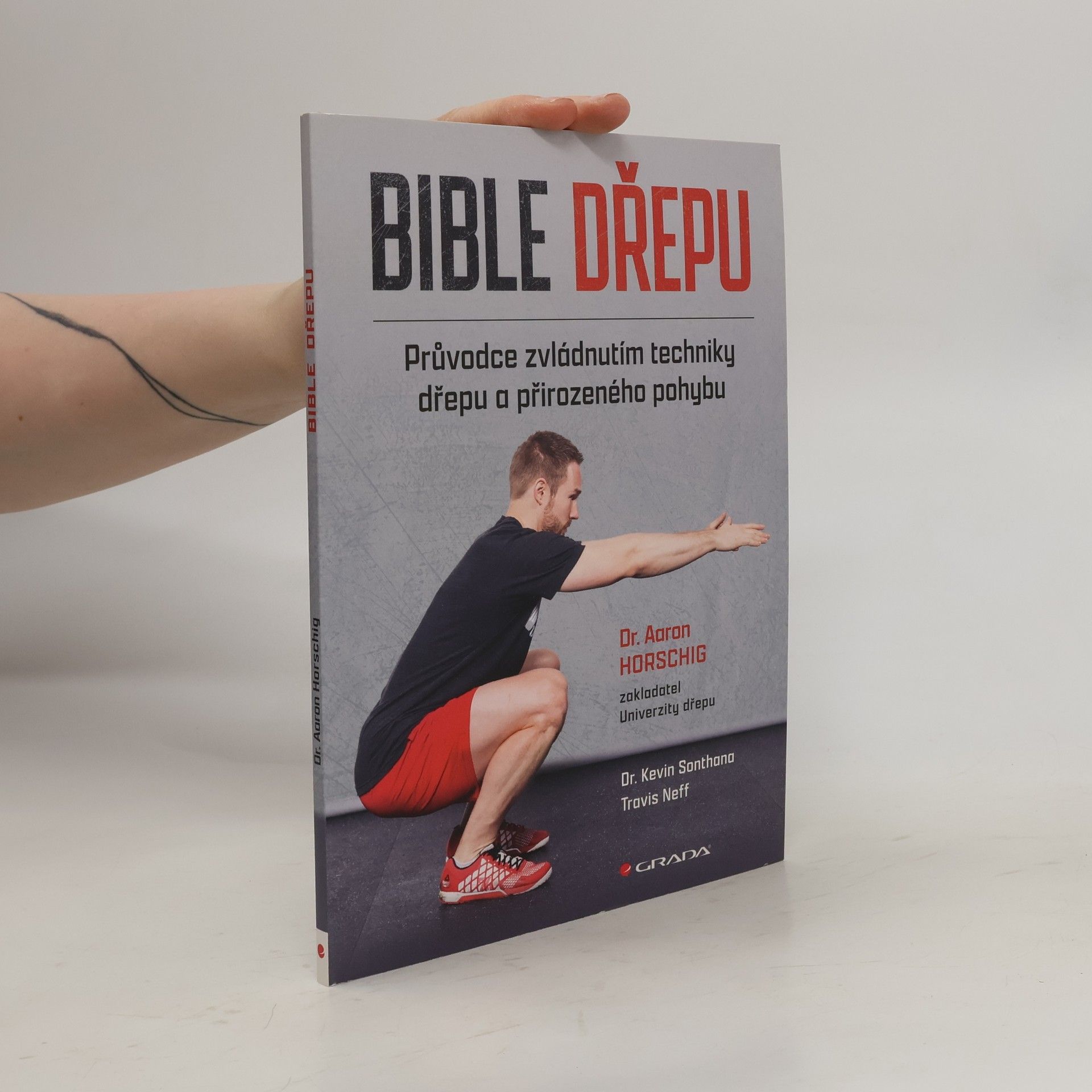 kolektiv Bible dřepu : průvodce zvládnutím techniky dřepu a přirozeného pohybu
