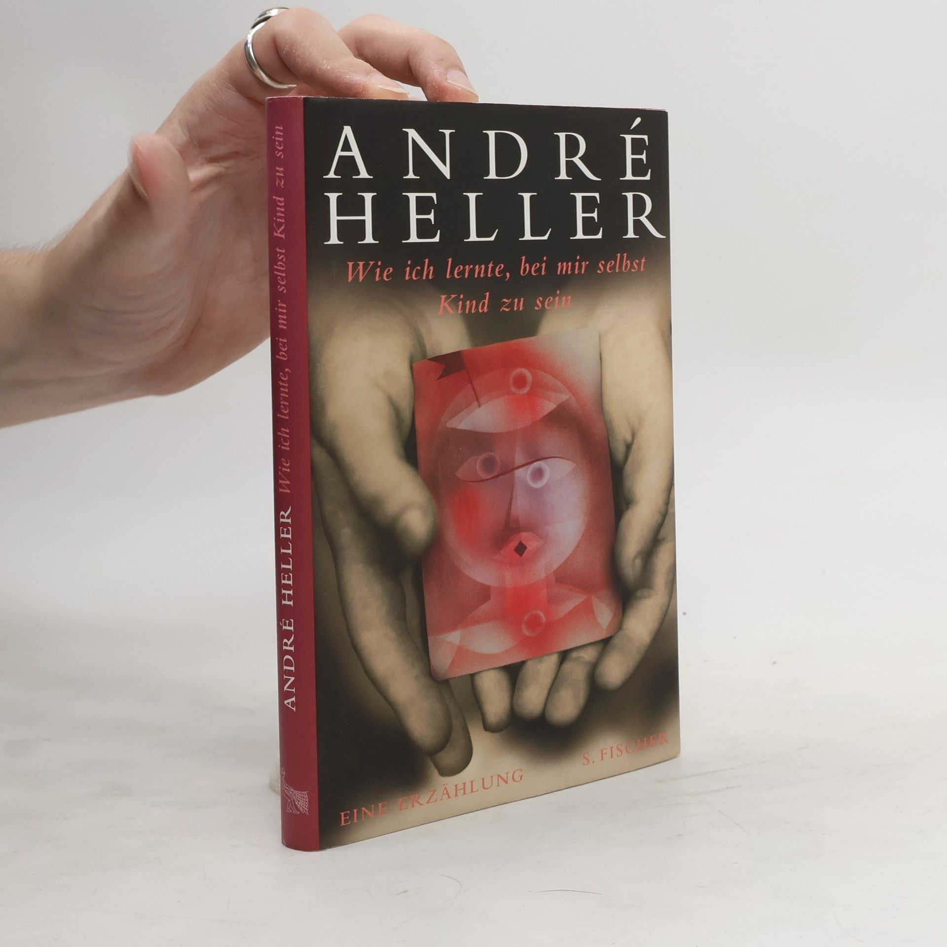 André Heller Wie ich lernte, bei mir selbst Kind zu sein