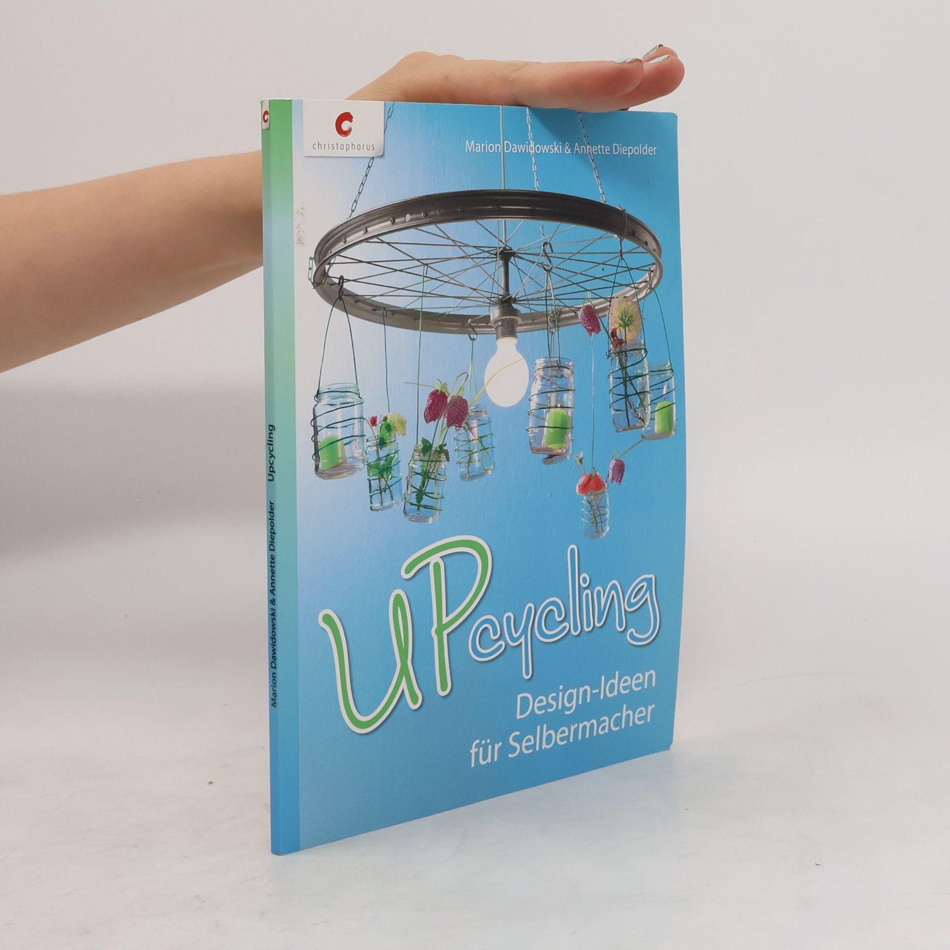 Marion Dawidowski Upcycling : Design-Ideen für Selbermacher