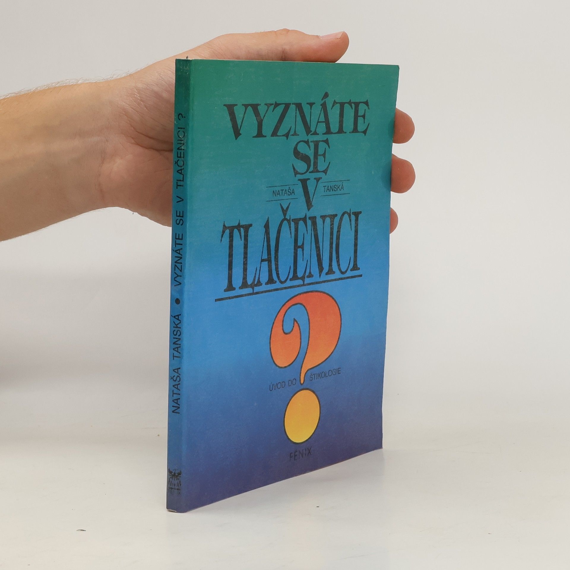 Nataša Tanská Vyznáte se v tlačenici? : Úvod do štikologie