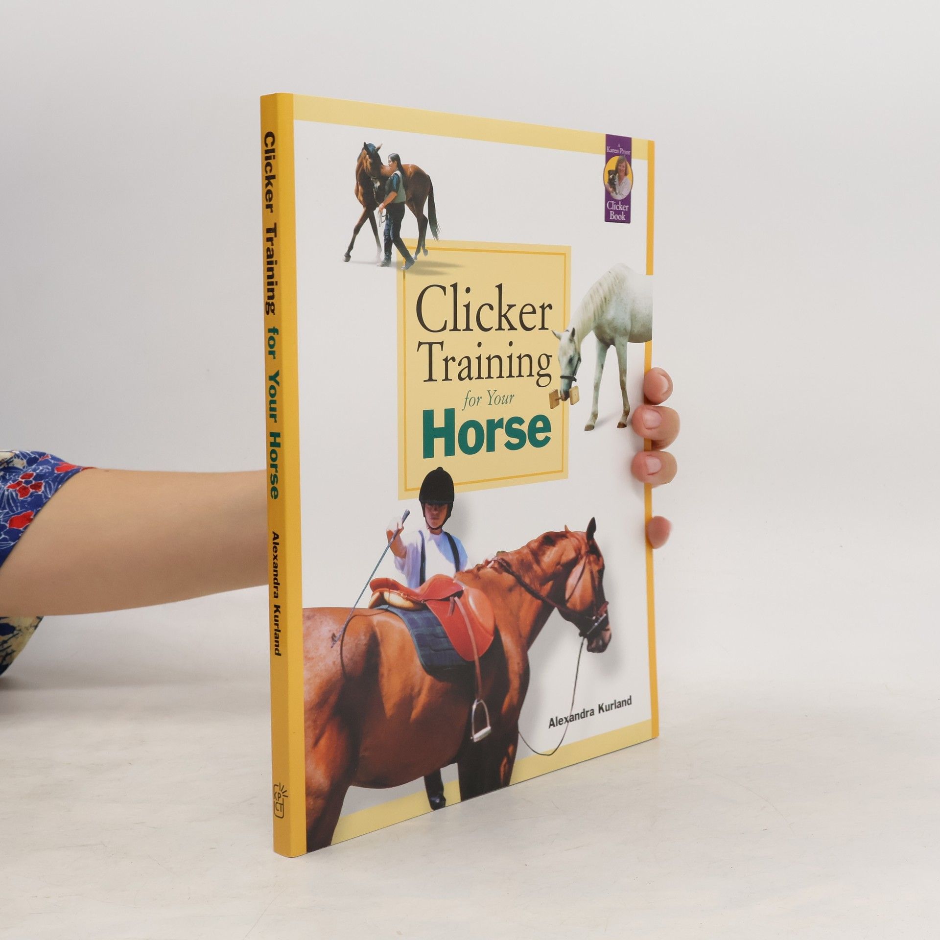 Alexandra Kurland Clicker Training for Your Horse