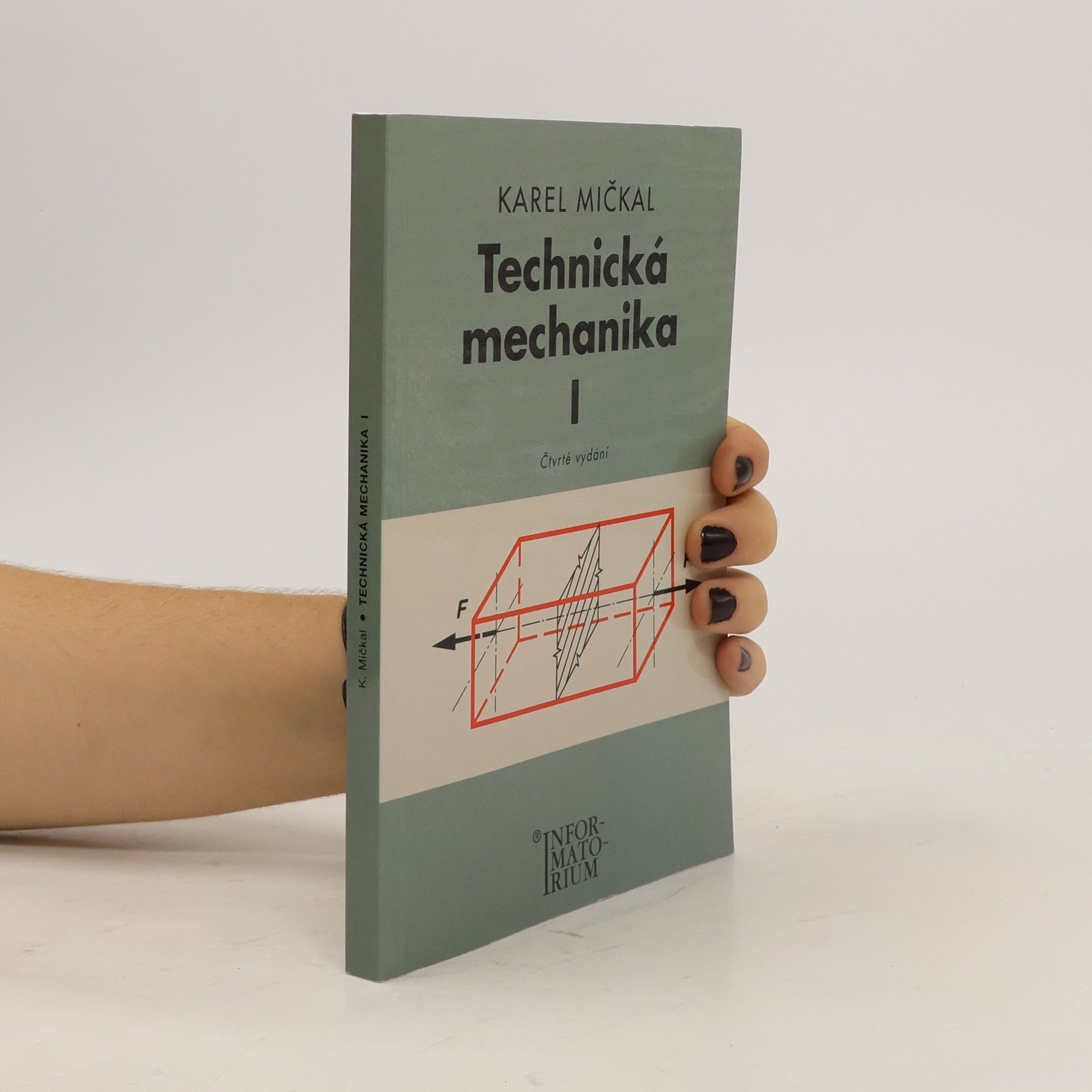 Karel Mičkal Technická mechanika pro střední odborná učiliště a střední odborné školy (1. díl)