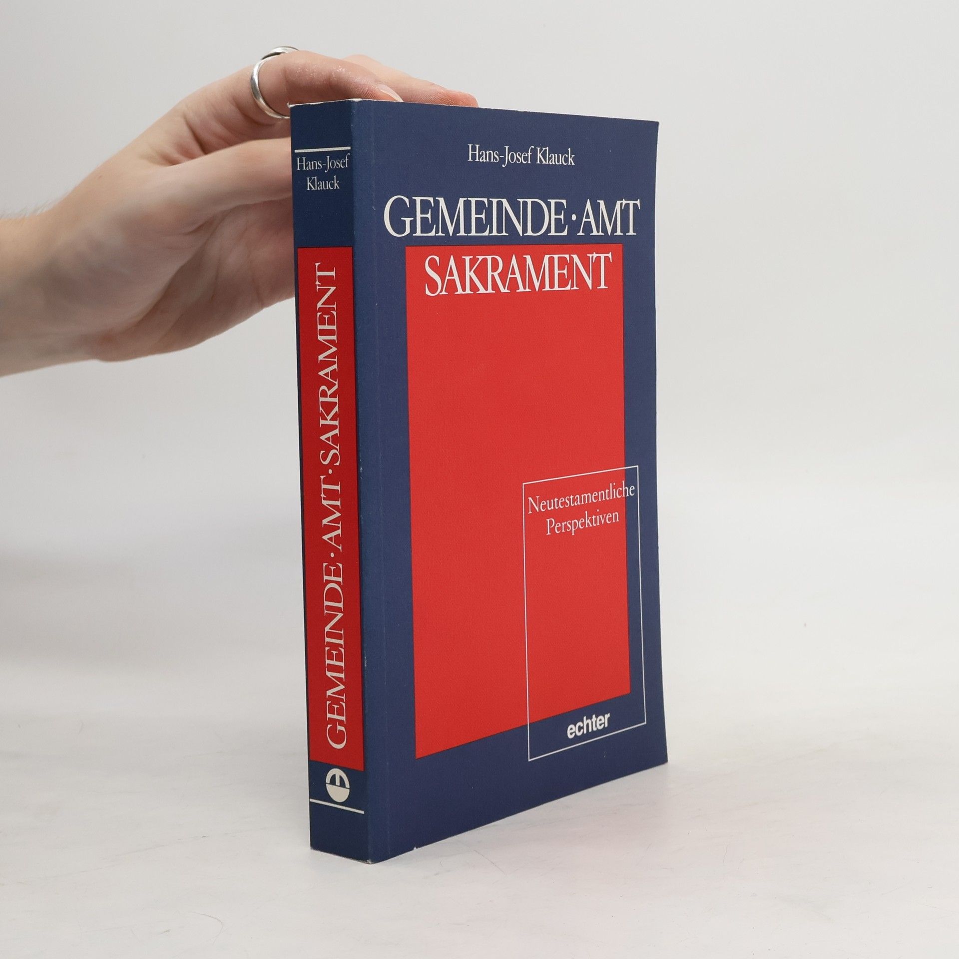 Hans-Josef Klauck Gemeinde, Amt, Sakrament. Neutestamentliche Perspektiven