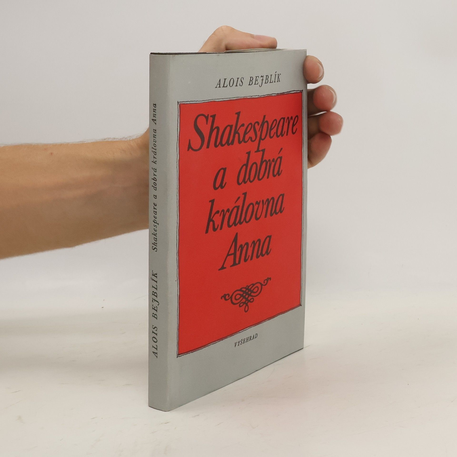 Alois Bejblík Shakespeare a dobrá královna Anna