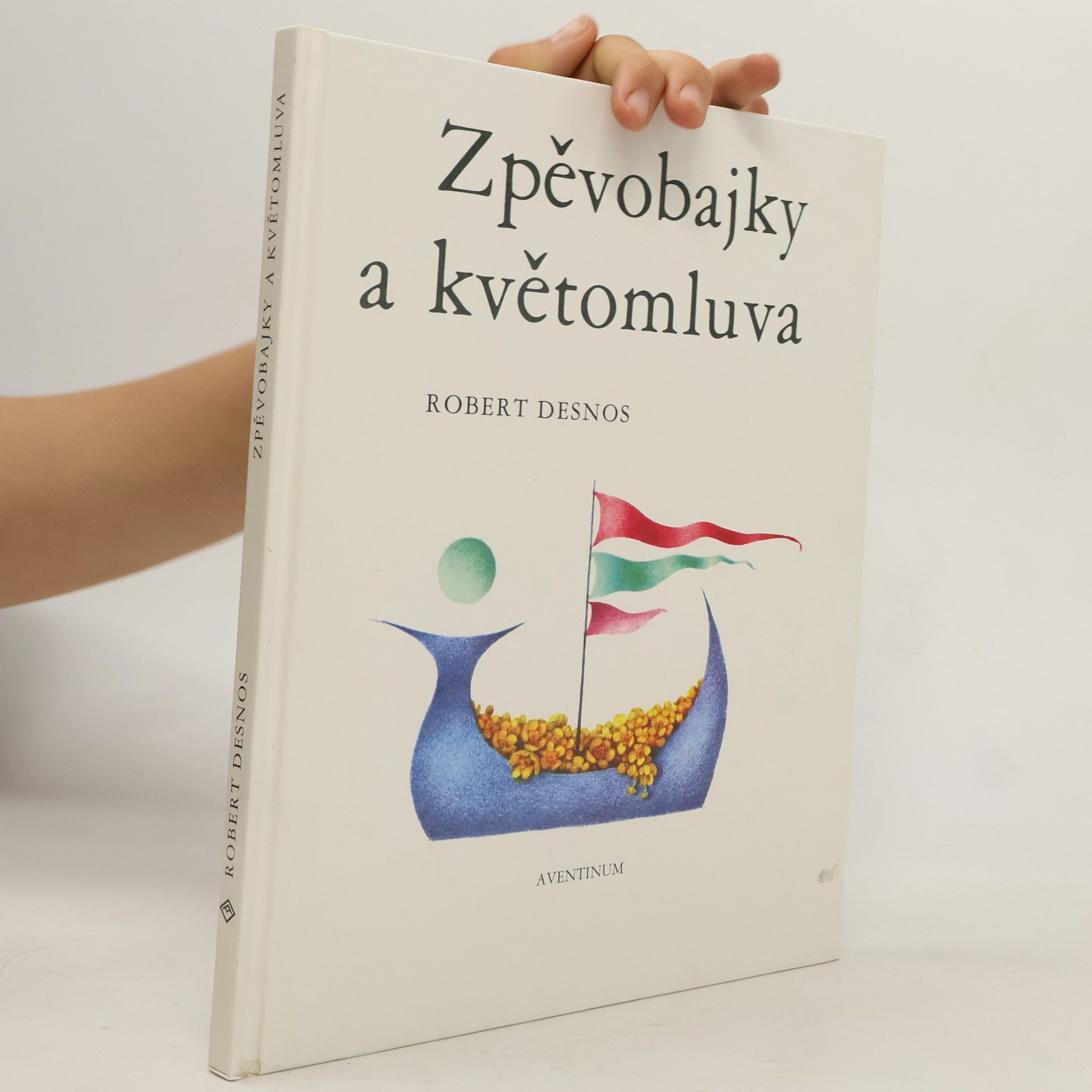 Robert Desnos Zpěvobajky a květomluva