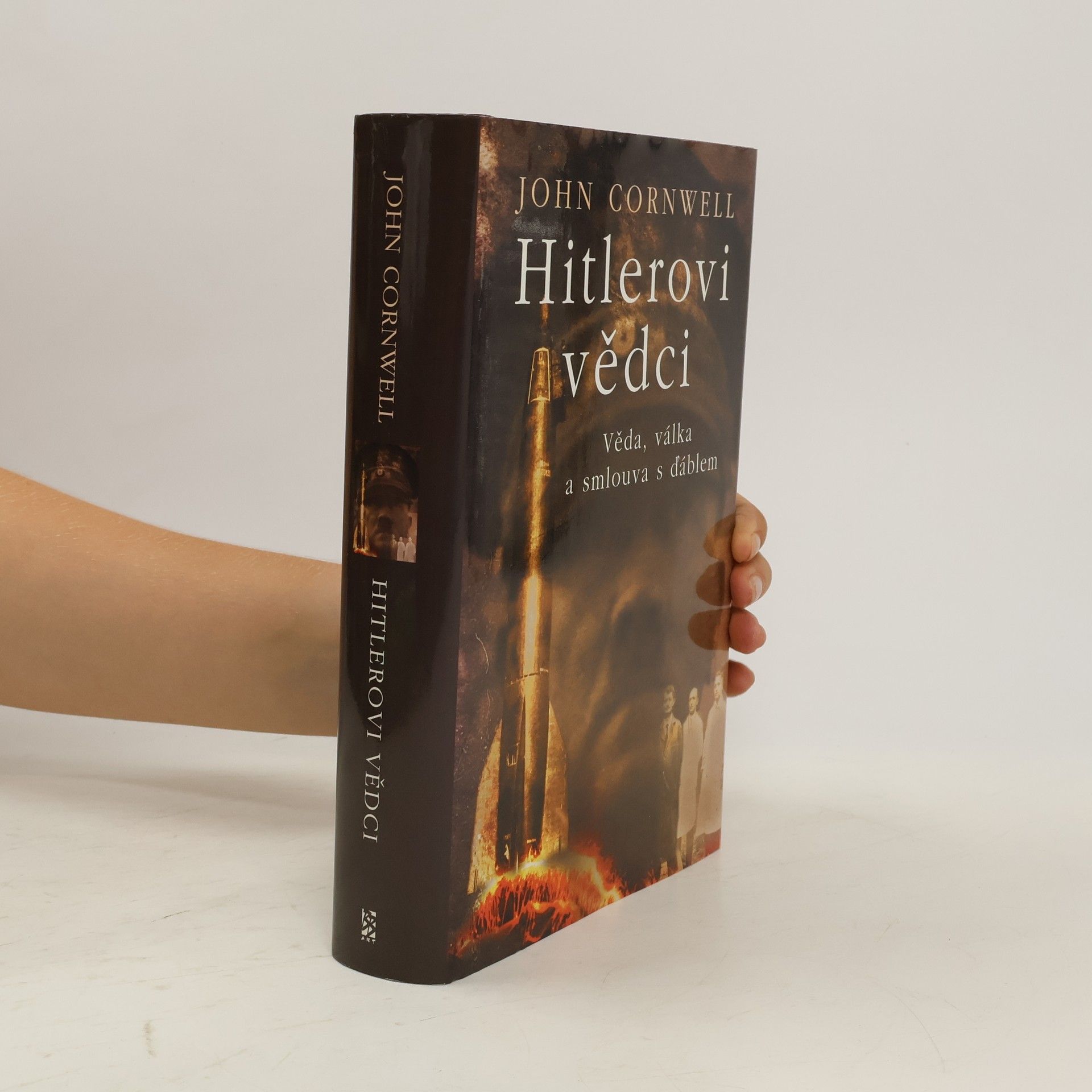 John Cornwell Hitlerovi vědci. Věda, válka a ďáblův spolek