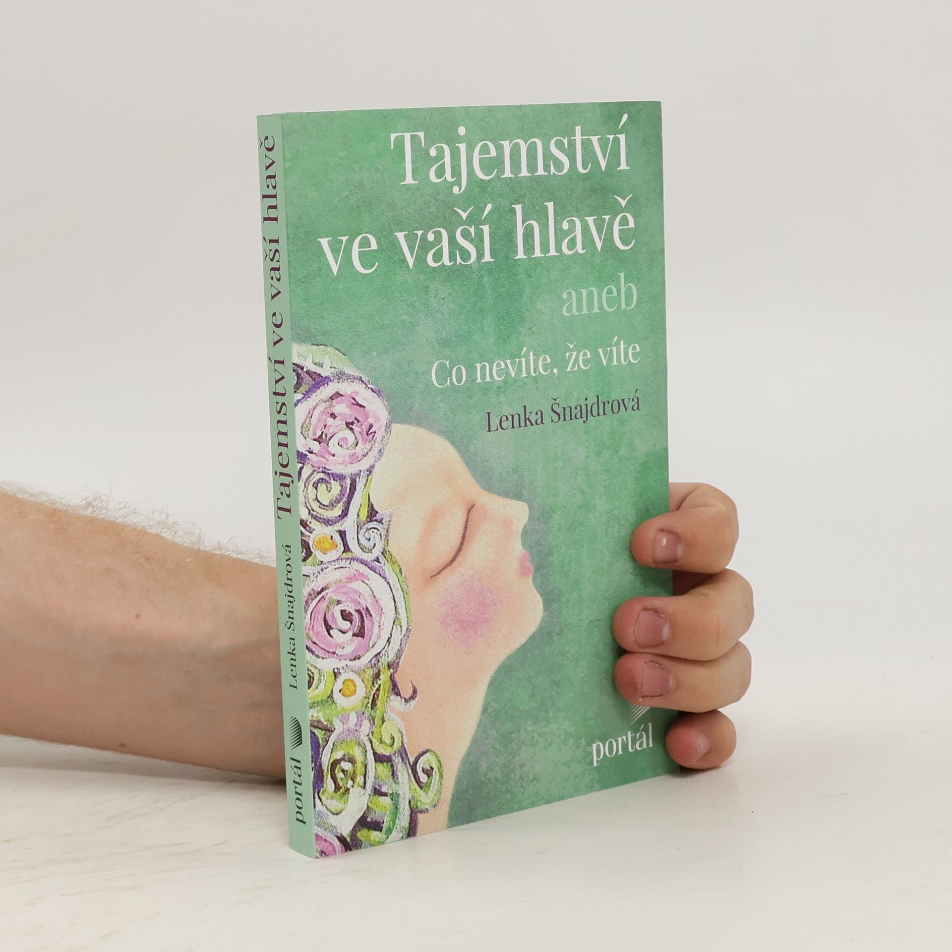 Lenka Šnajdrová Tajemství ve vaší hlavě, aneb, Co nevíte, že víte