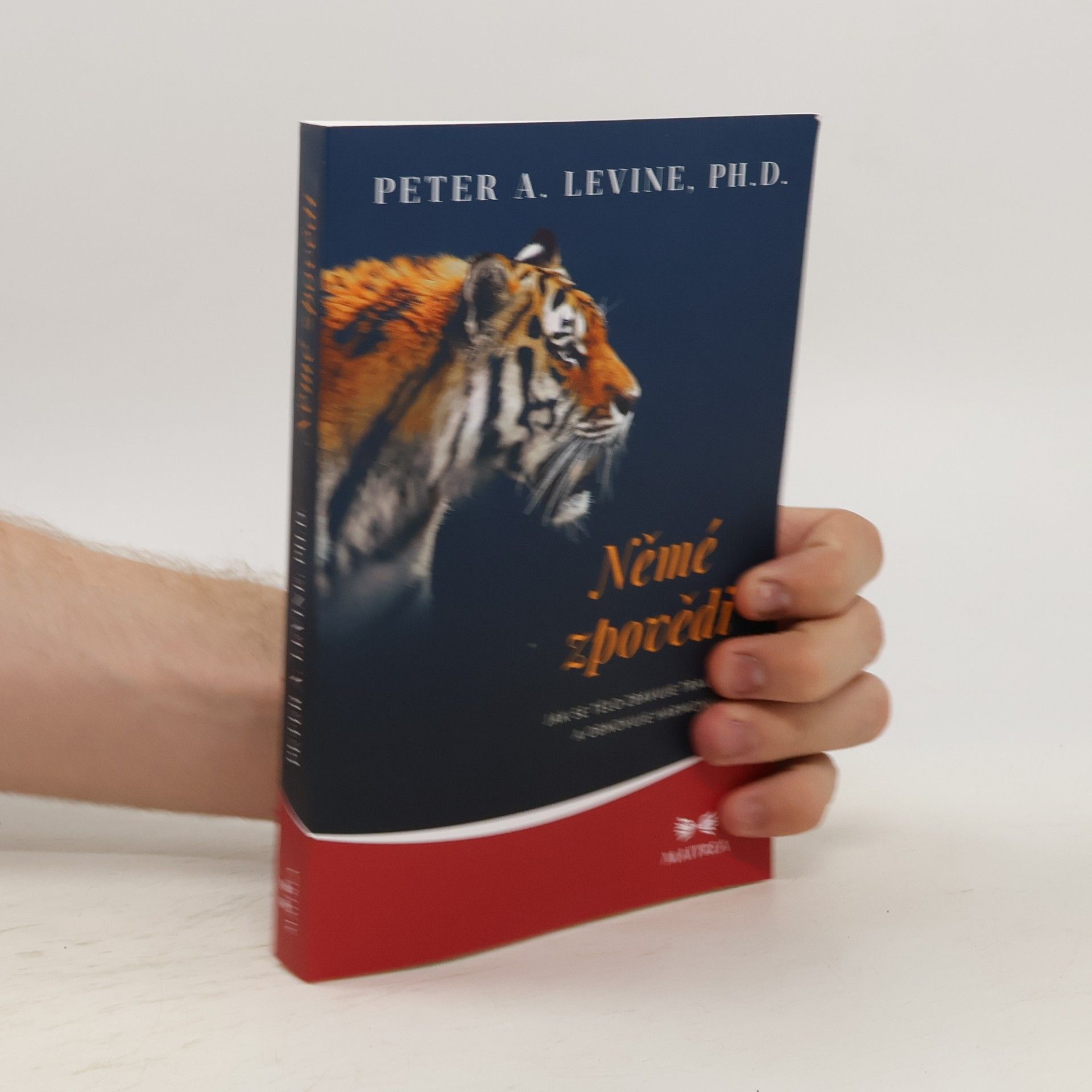 Peter A. Levine Němé zpovědi. Jak se tělo zbavuje traumatu a obnovuje harmonii