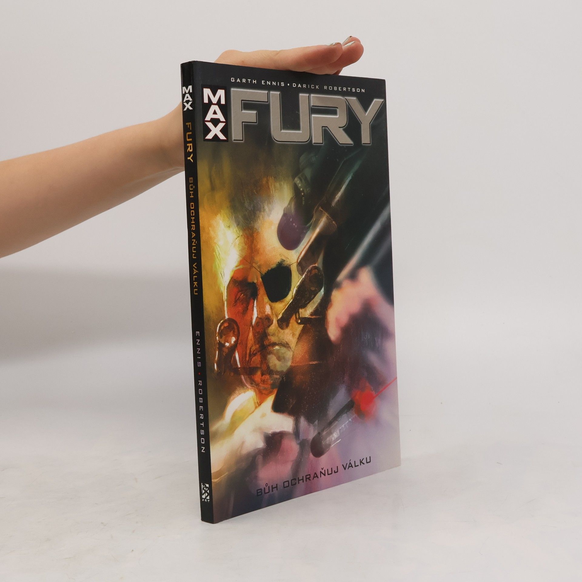 Garth Ennis Fury Max: Bůh ochraňuj válku