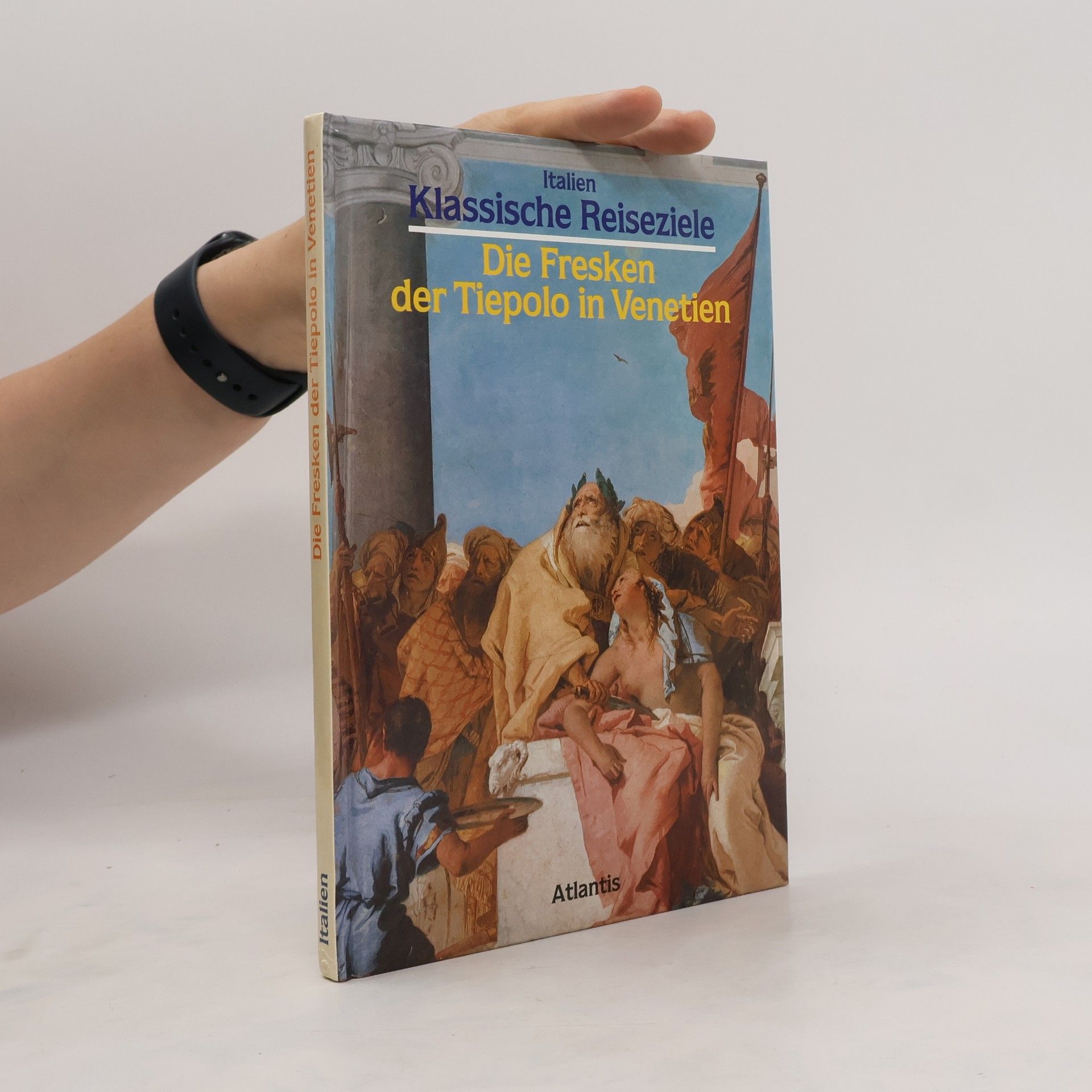 Giovanni Battista Tiepolo Die Fresken der Tiepolo in Venetien