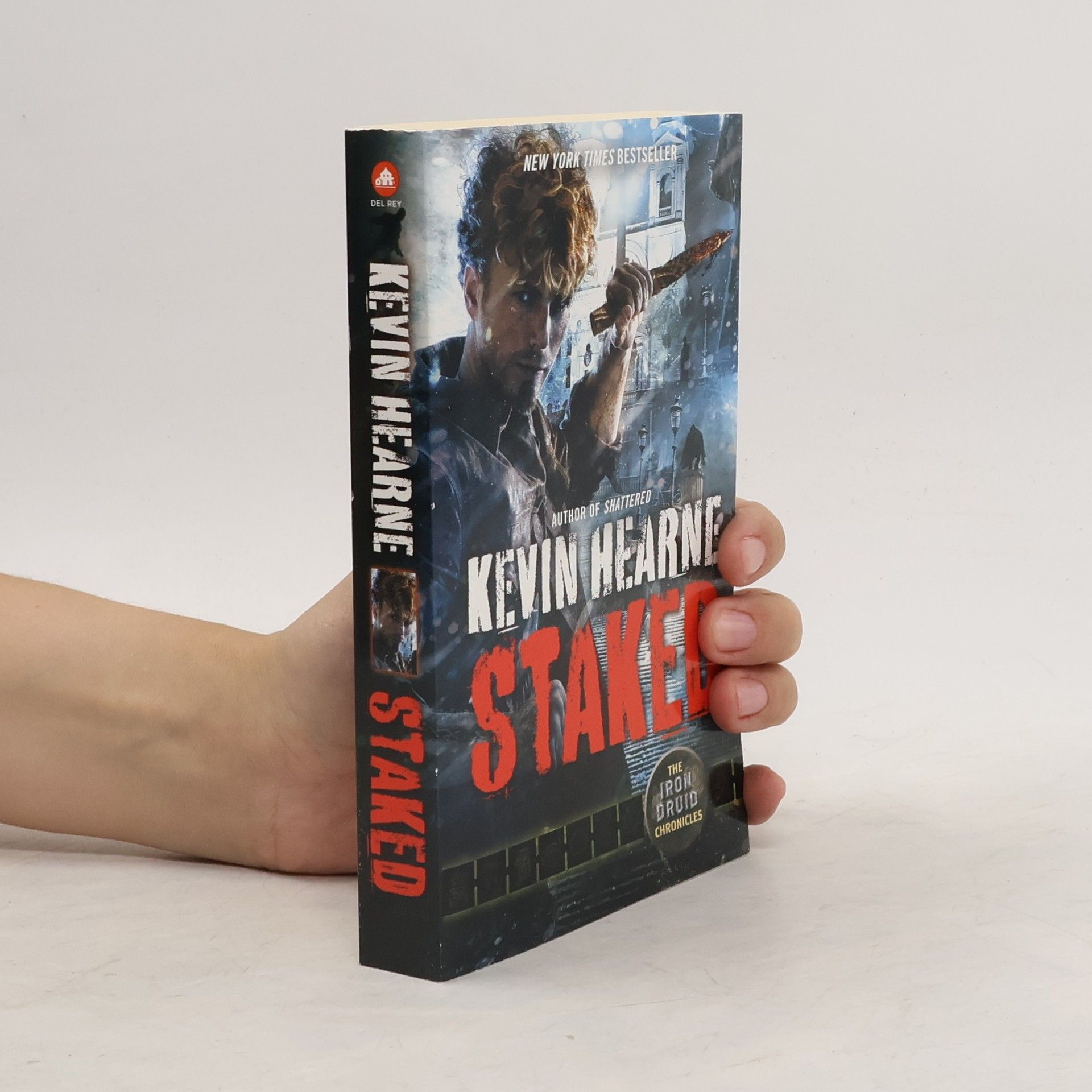 Kevin Hearne Staked: The Iron Druid Chronicles, Book Eight
