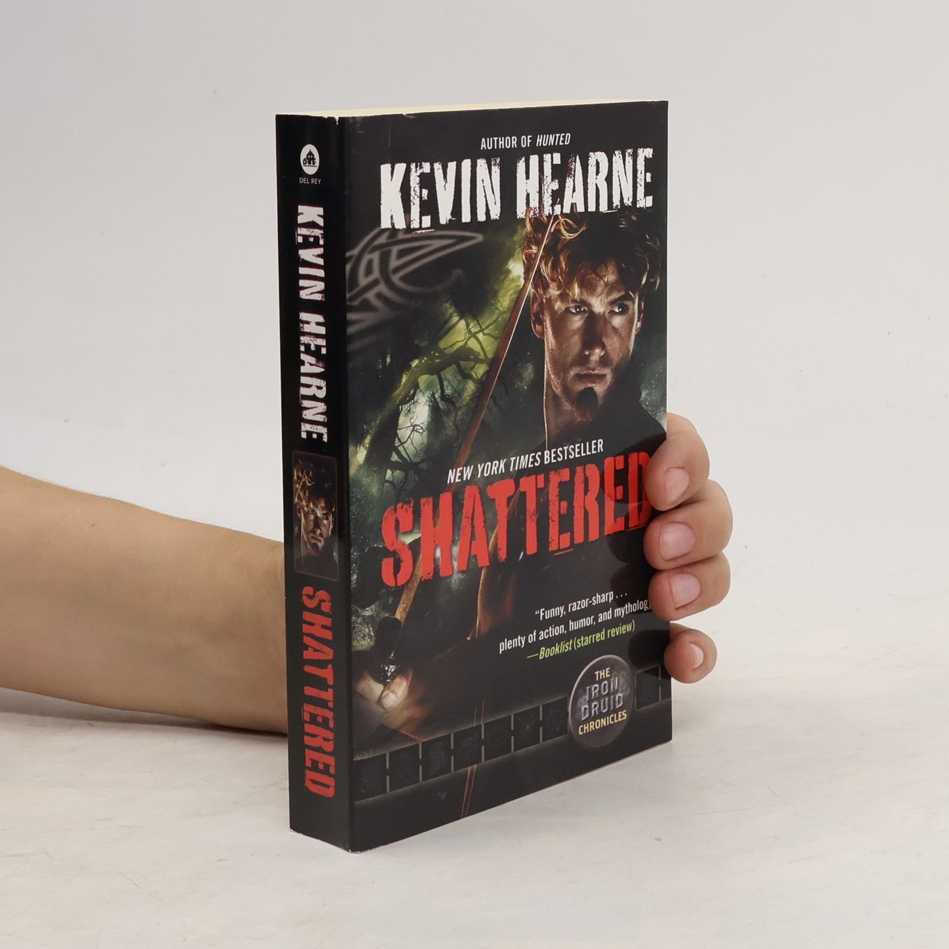 Kevin Hearne Shattered: The Iron Druid Chronicles, Book Seven
