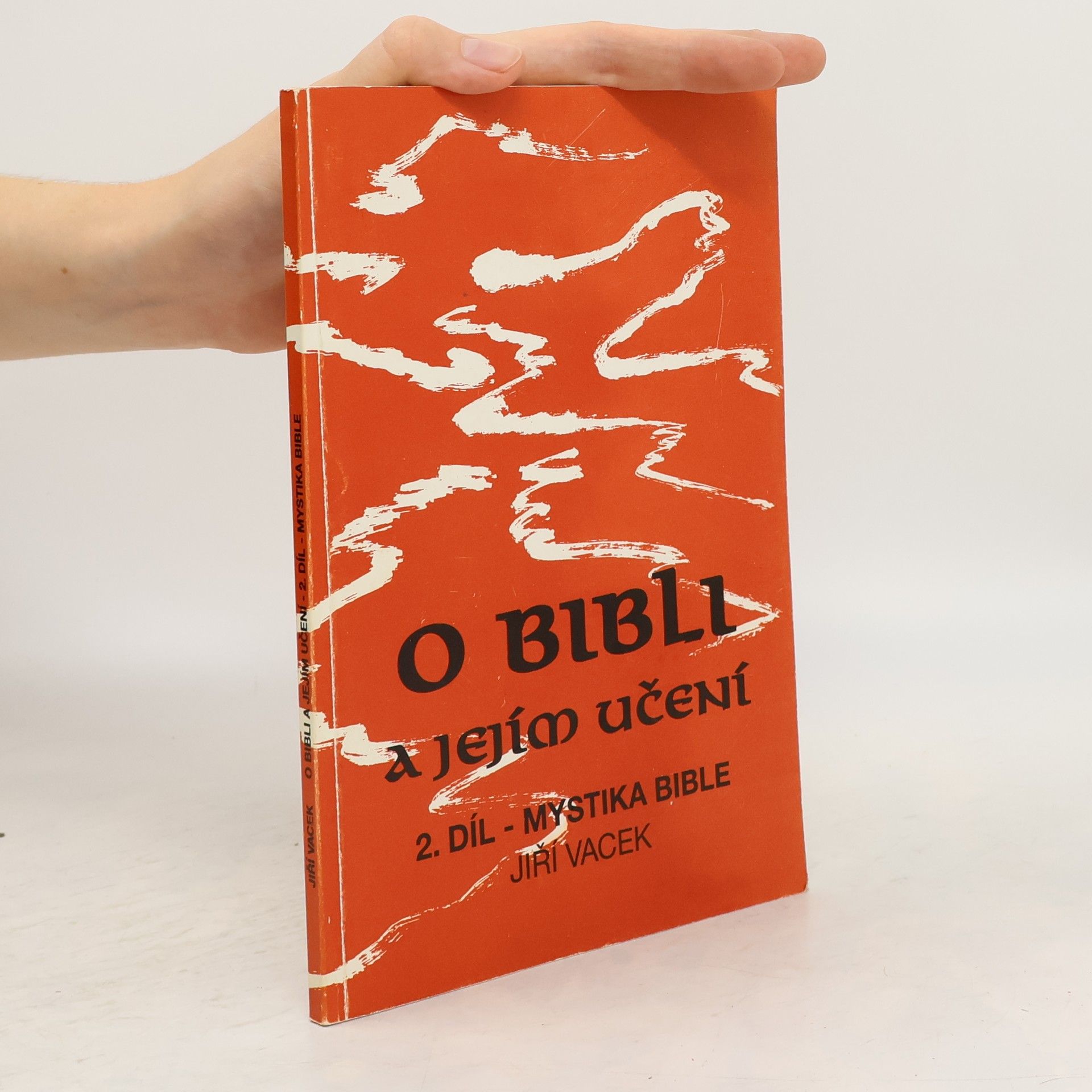 Jiří Vacek O bibli a jejím učení 2. díl. Mystika Bible