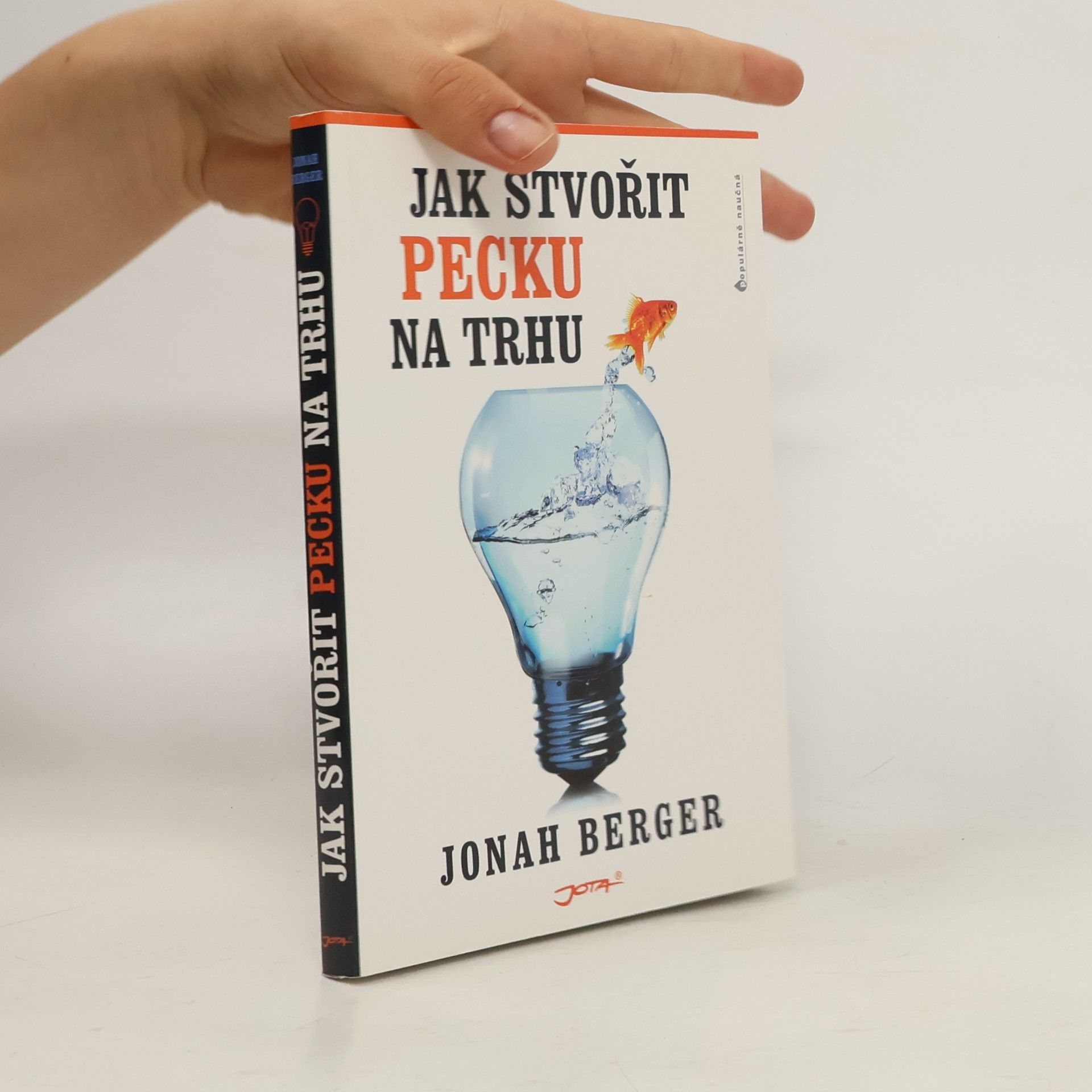 Jonah Berger Jak stvořit pecku na trhu