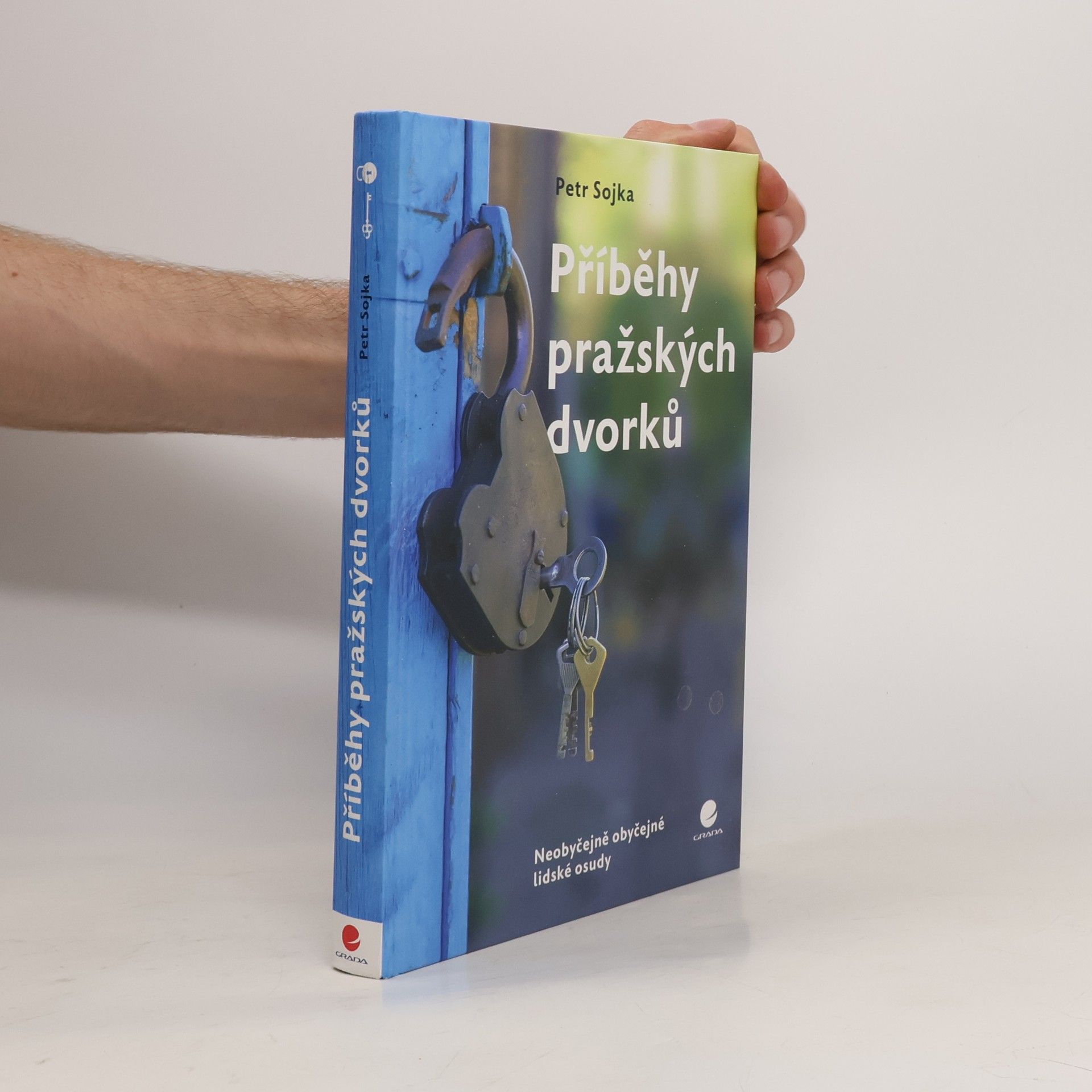 Petr Sojka Příběhy pražských dvorků : neobyčejně obyčejné lidské osudy